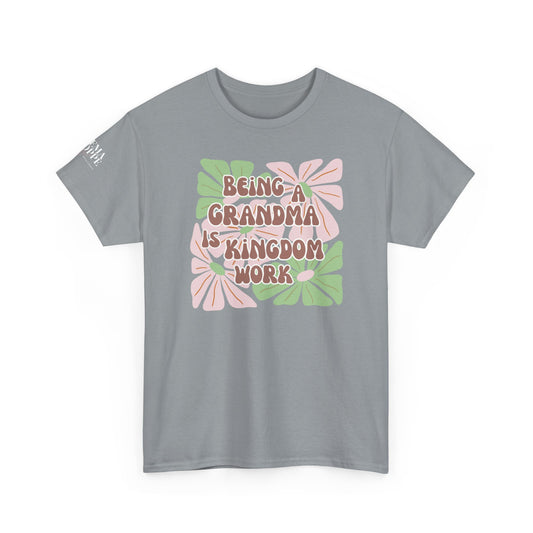 Being A Grandma Is Kingdom Work T-Shirt — Floral Retro Grandmother Appreciation Gift