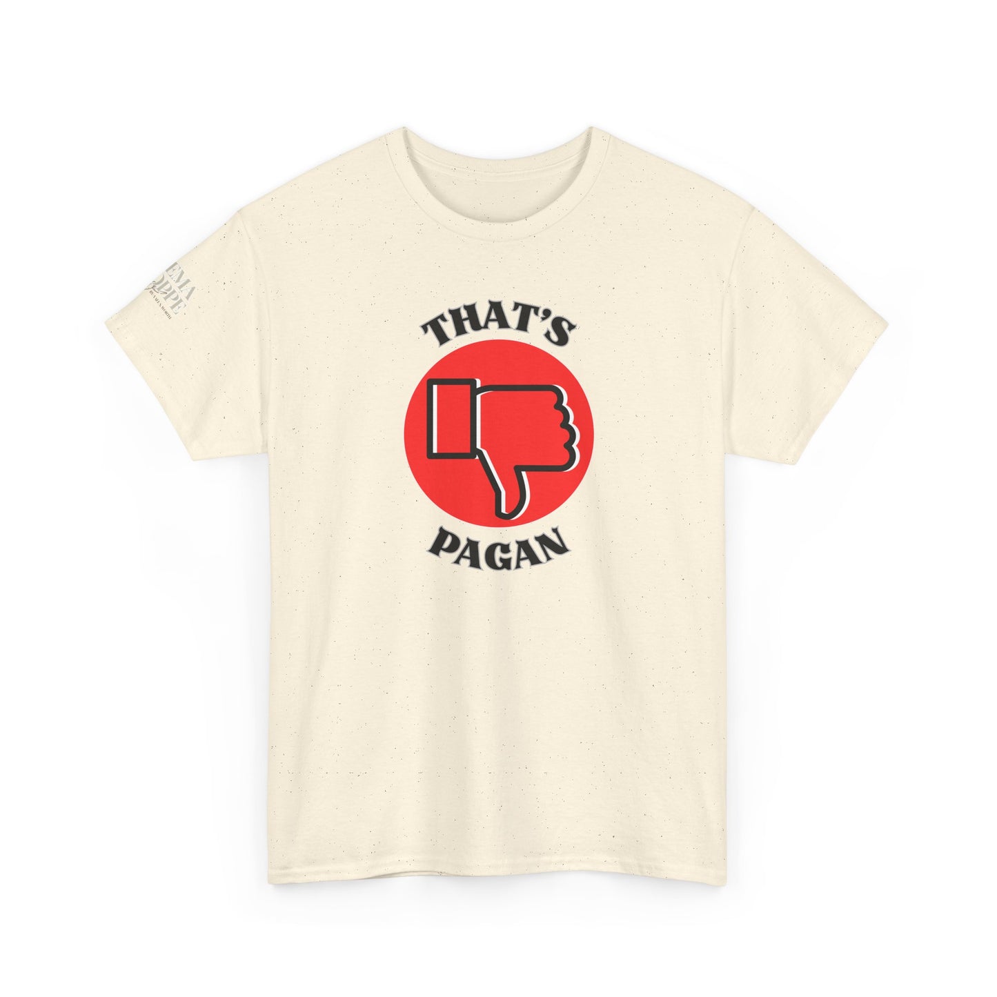 That's Pagan T-Shirt —Thumbs-Down Pagan Graphic Tee