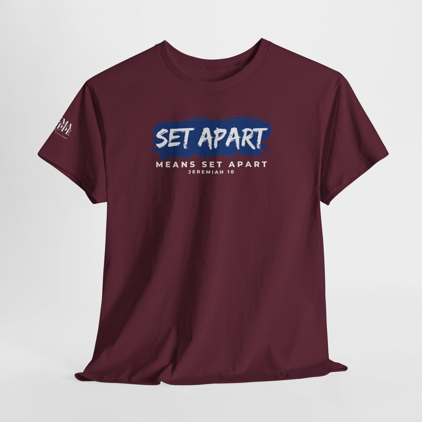 Set Apart Means Set Apart Jeremiah 10 Cotton Bold Statement Shirt
