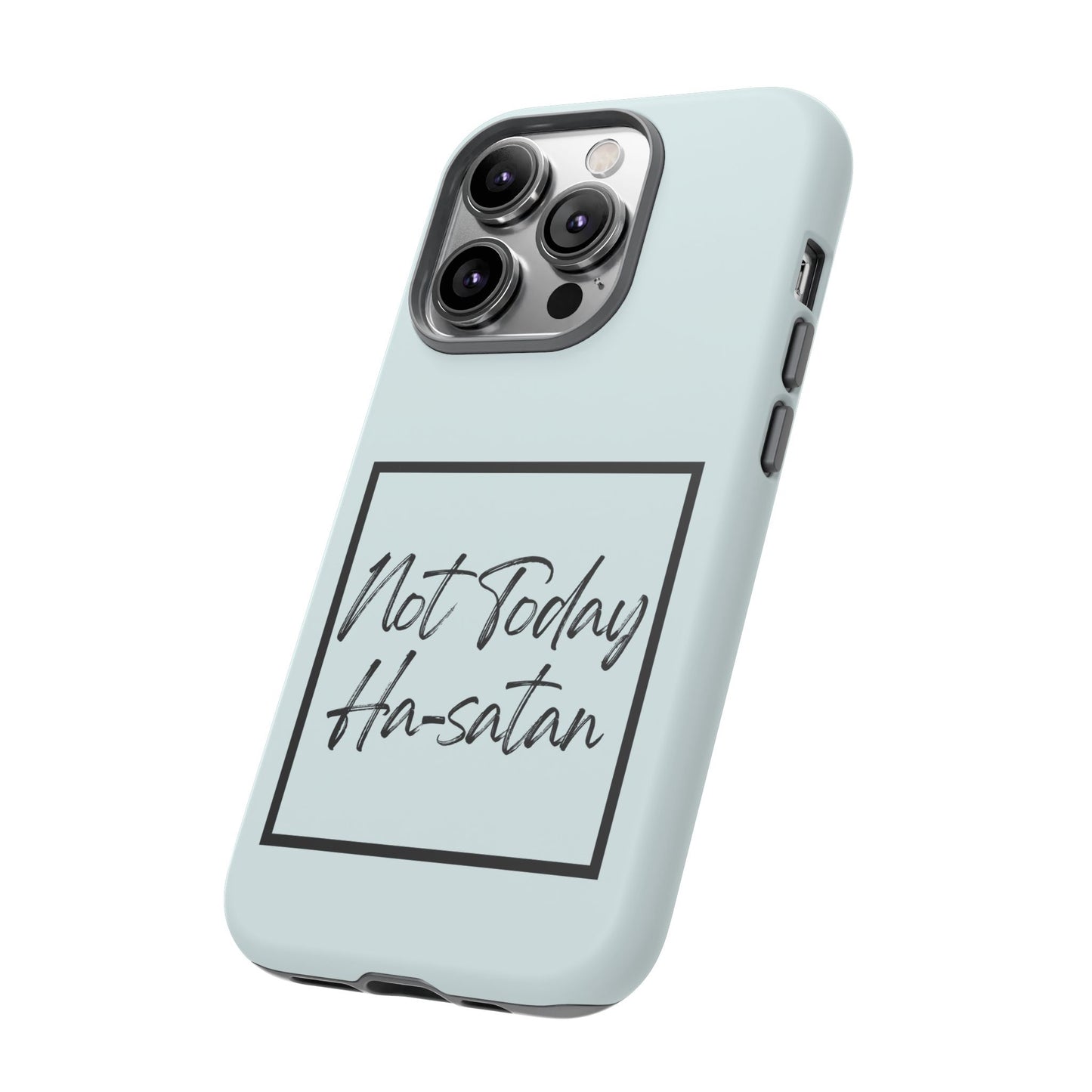 Not Today Ha-satan Phone Case — Funny Motivational Protective iPhone Cover