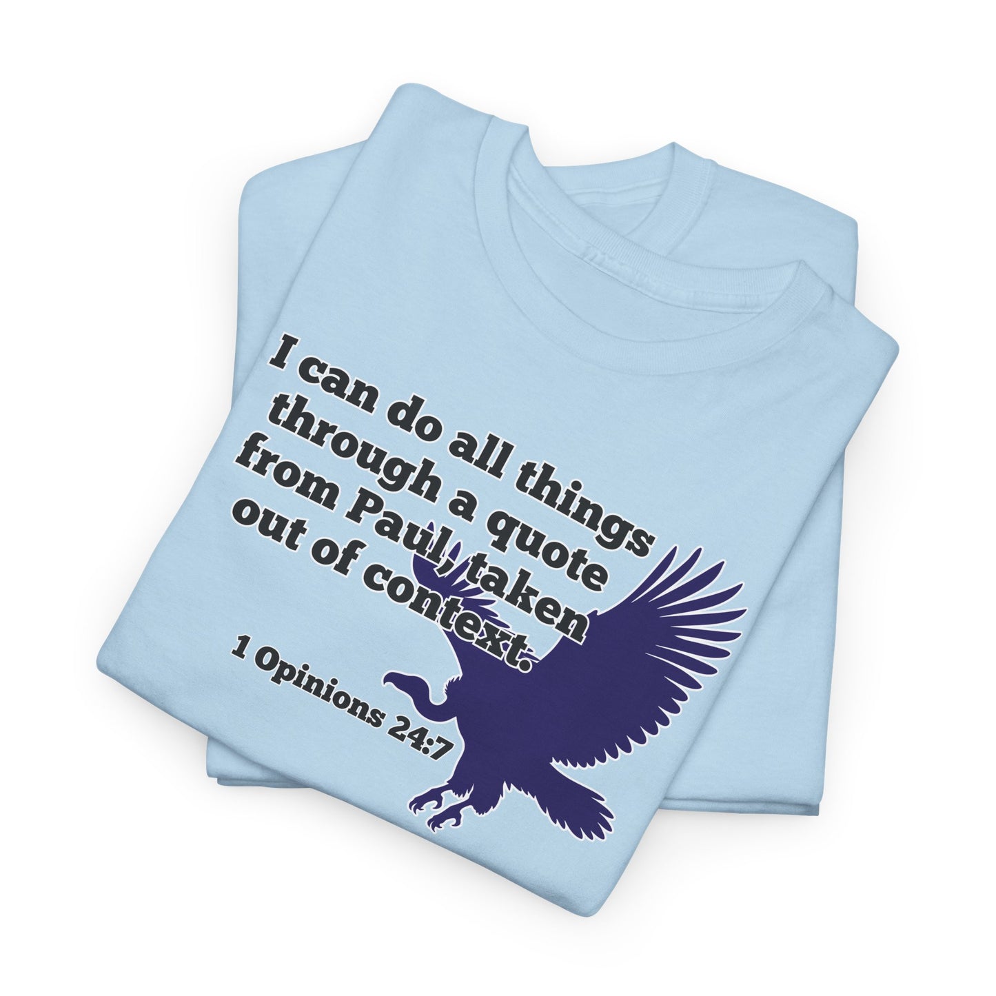 All Things With A Paul Quote Out Of Context Non Inspirational Tee