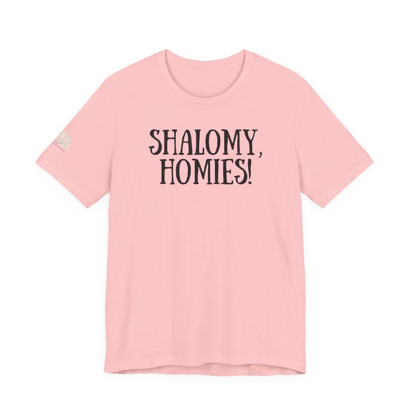 Shalom Homies Tee | Unisex Jersey Short Sleeve Shirt, Casual Wear, Gift for Friends, Unique Quote Shirt, Comfortable Everyday Tee