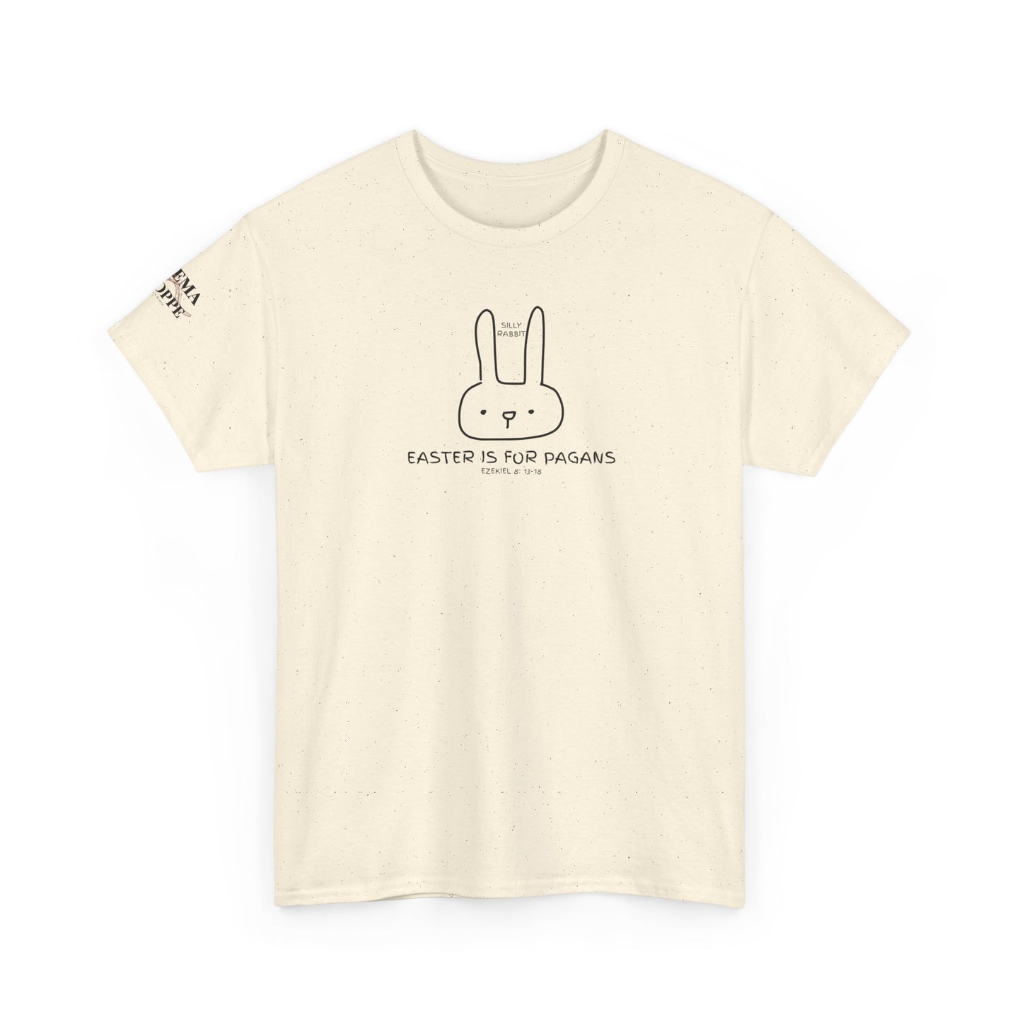 Silly Rabbit, Easter Is for Pagans Cotton T-Shirt — Ezekiel 8 Biblical Truth Tee