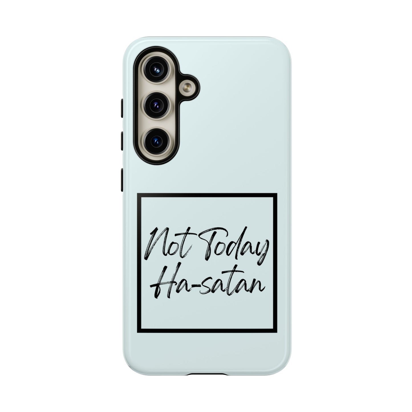 Not Today Ha-satan Phone Case — Funny Motivational Protective iPhone Cover