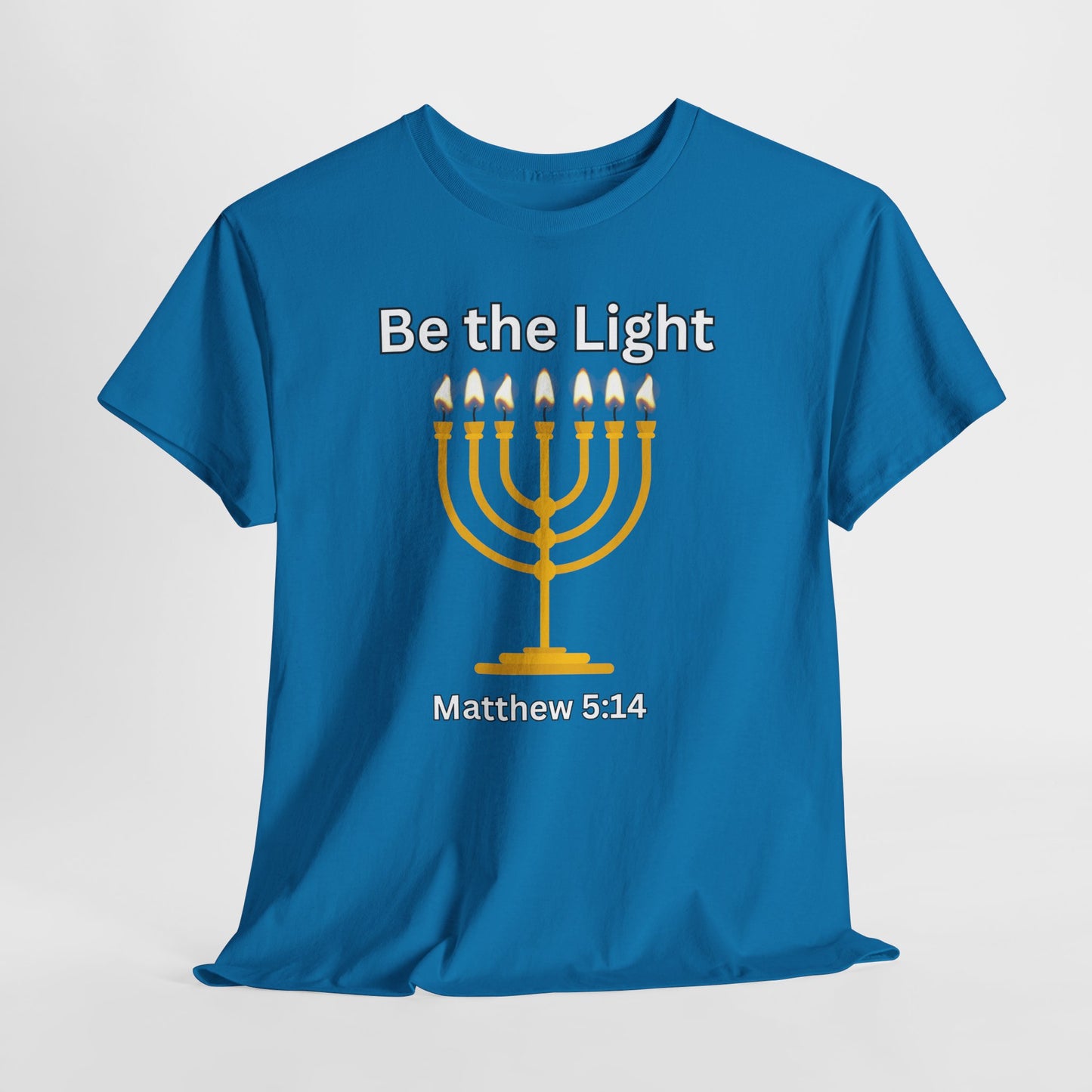 Be the Light Menorah: Unisex Heavy Cotton Tee Matthew 5:14