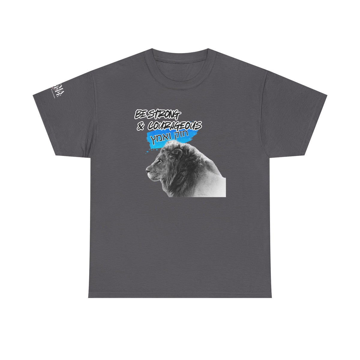 Be strong and courageous Heavy Cotton Tee
