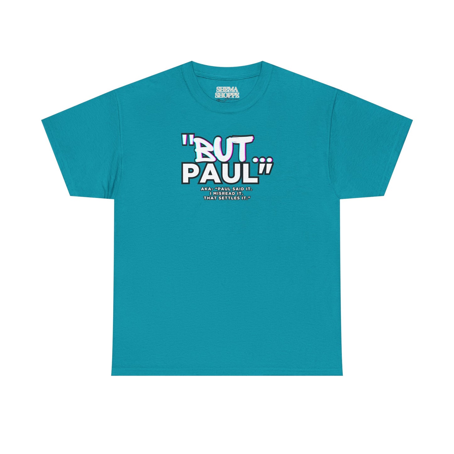 Funny Biblical Context Unisex Tee - "But Paul" T-Shirt