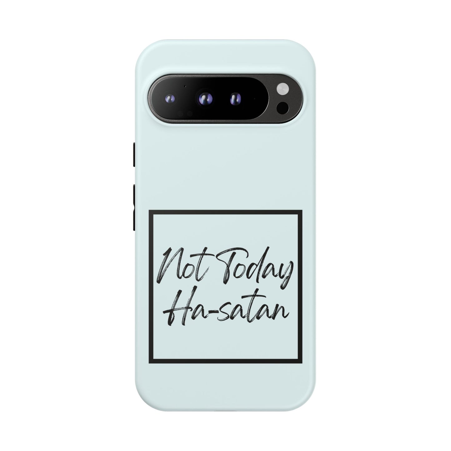 Not Today Ha-satan Phone Case — Funny Motivational Protective iPhone Cover