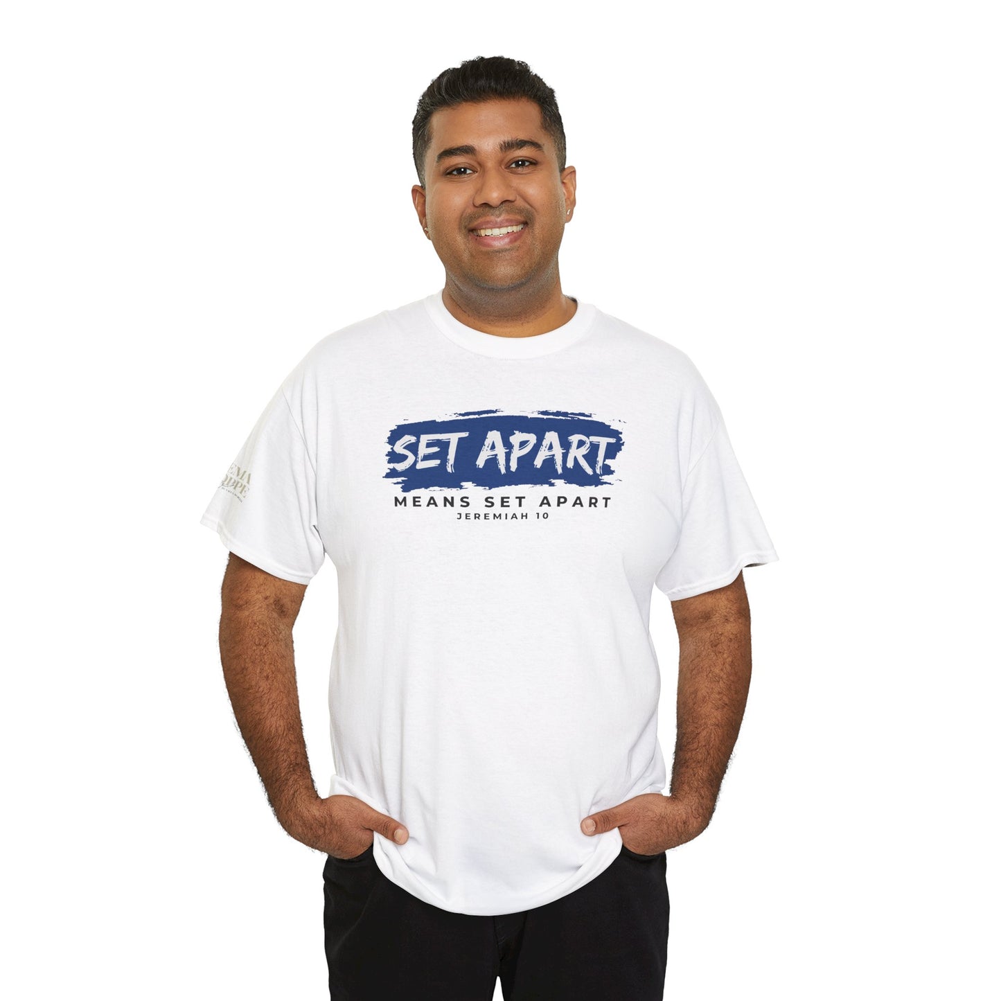Set Apart Means Set Apart Jeremiah 10 Cotton Bold Statement Shirt