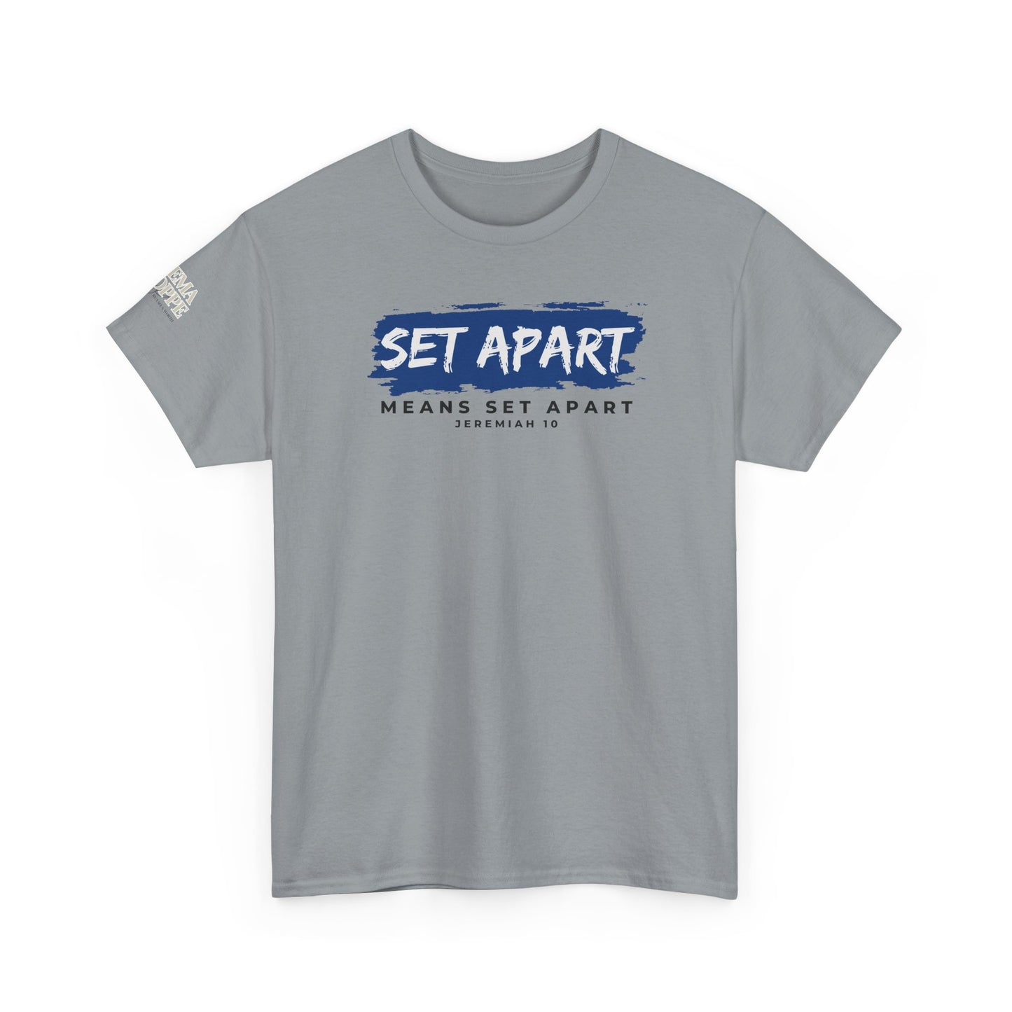 Set Apart Means Set Apart Jeremiah 10 Cotton Bold Statement Shirt