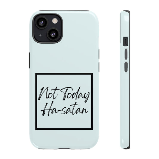 Not Today Ha-satan Phone Case — Funny Motivational Protective iPhone Cover