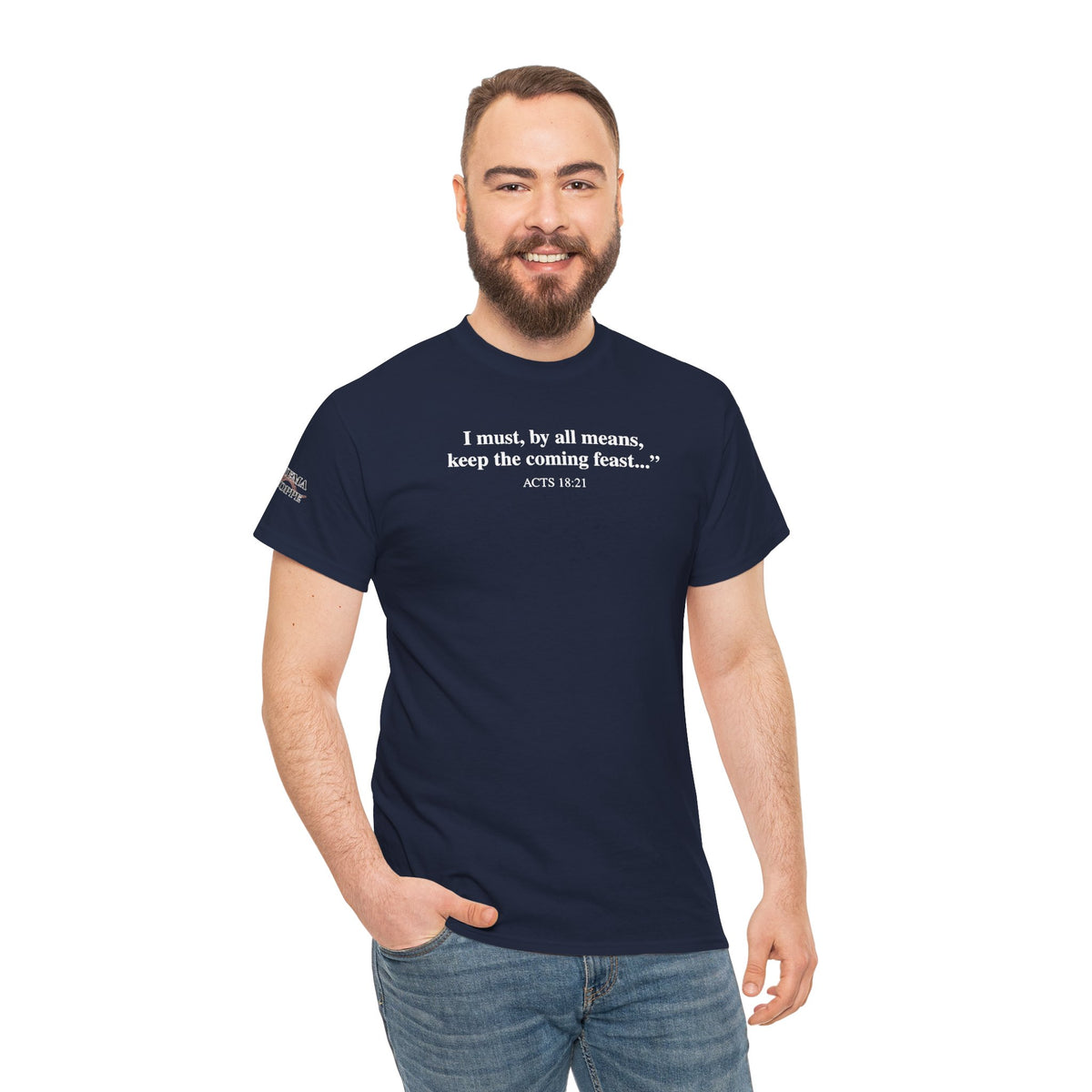 Biblical Quote Tee — "I must, by all means, keep the coming feast..." (Acts 18:21)