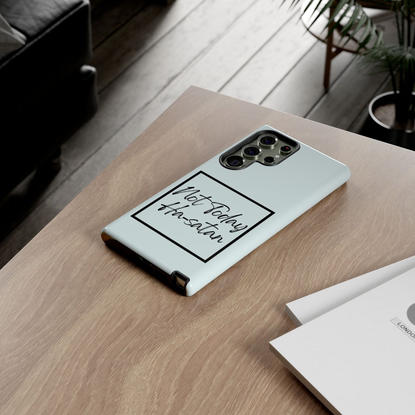 Not Today Ha-satan Phone Case — Funny Motivational Protective iPhone Cover