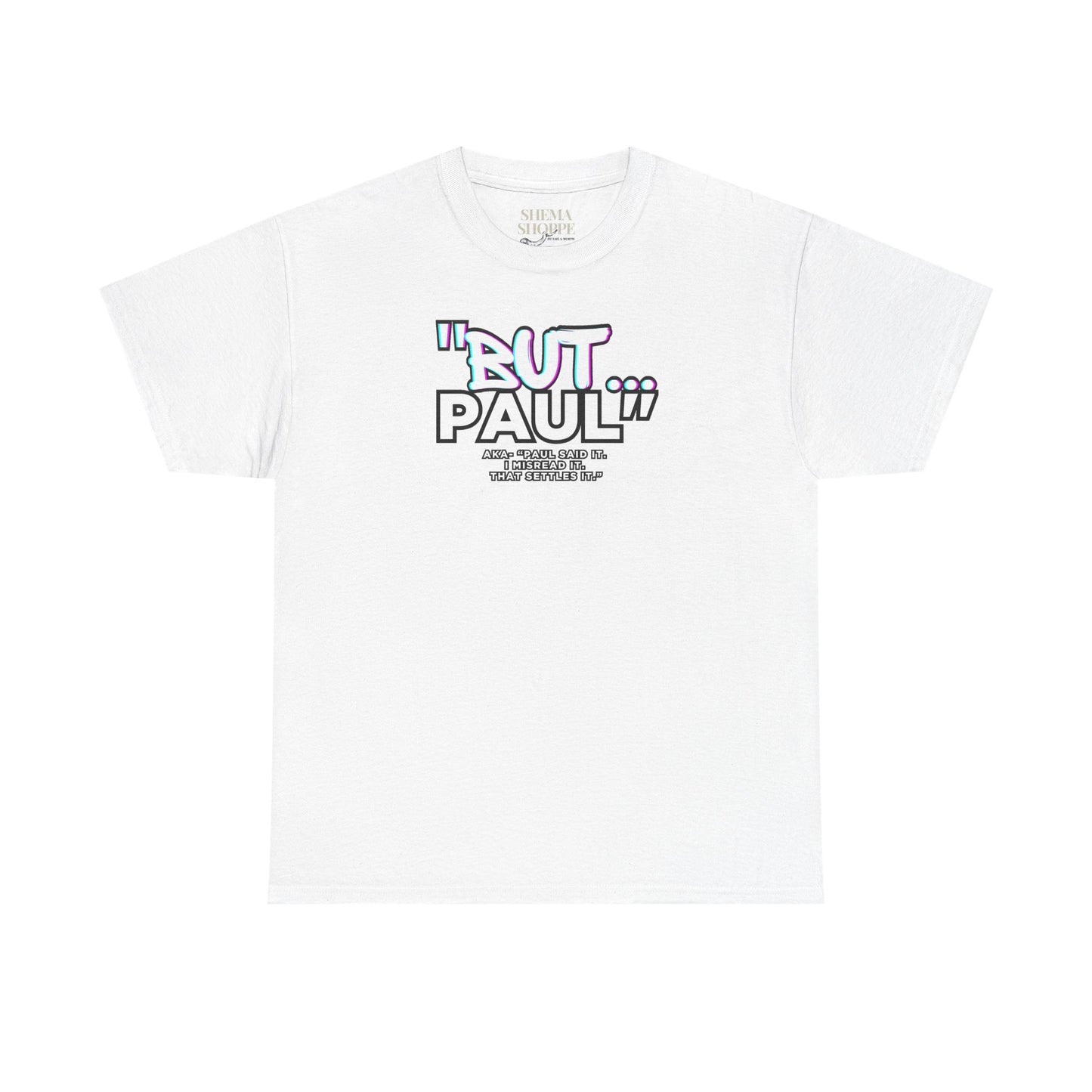 Funny Biblical Context Unisex Tee - "But Paul" T-Shirt