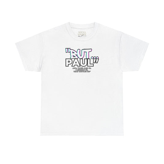 Funny Biblical Context Unisex Tee - "But Paul" T-Shirt