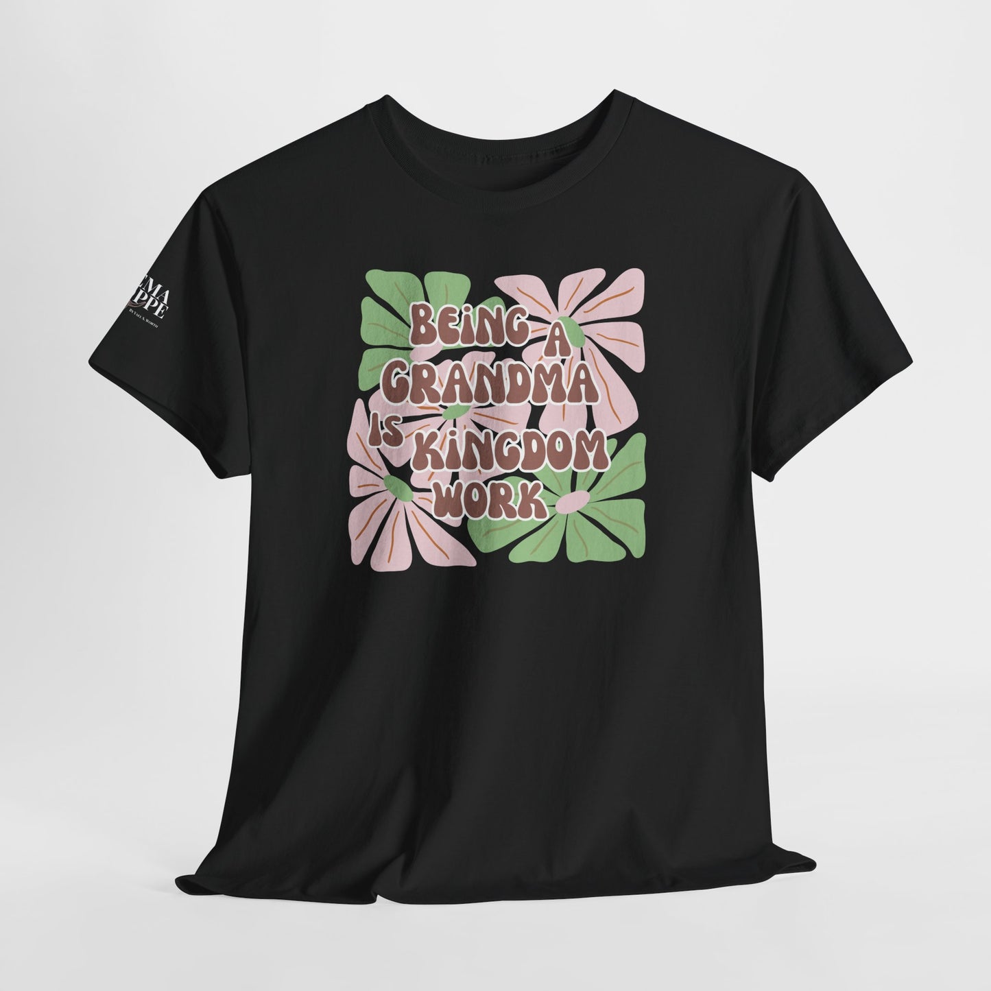 Being A Grandma Is Kingdom Work T-Shirt — Floral Retro Grandmother Appreciation Gift
