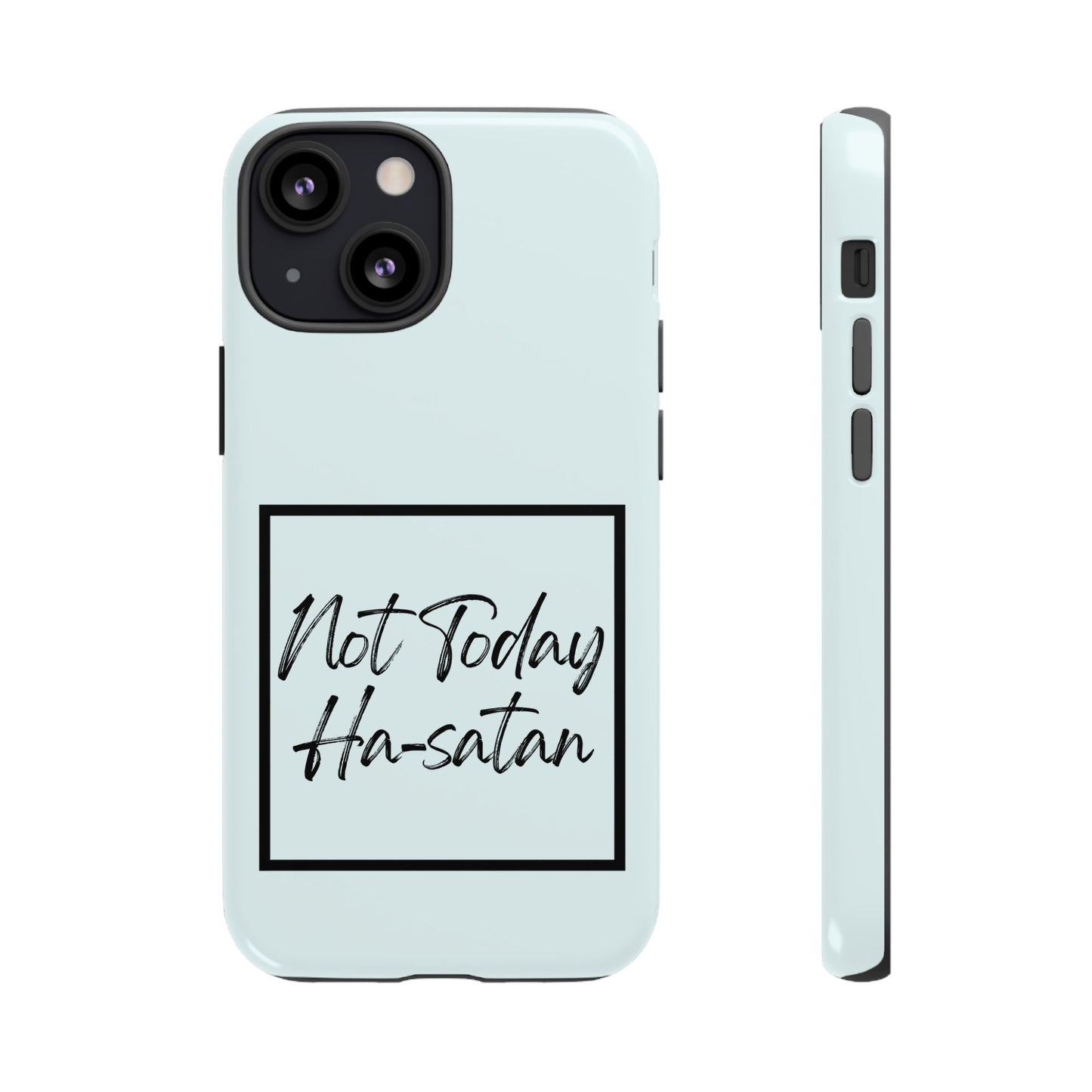 Not Today Ha-satan Phone Case — Funny Motivational Protective iPhone Cover