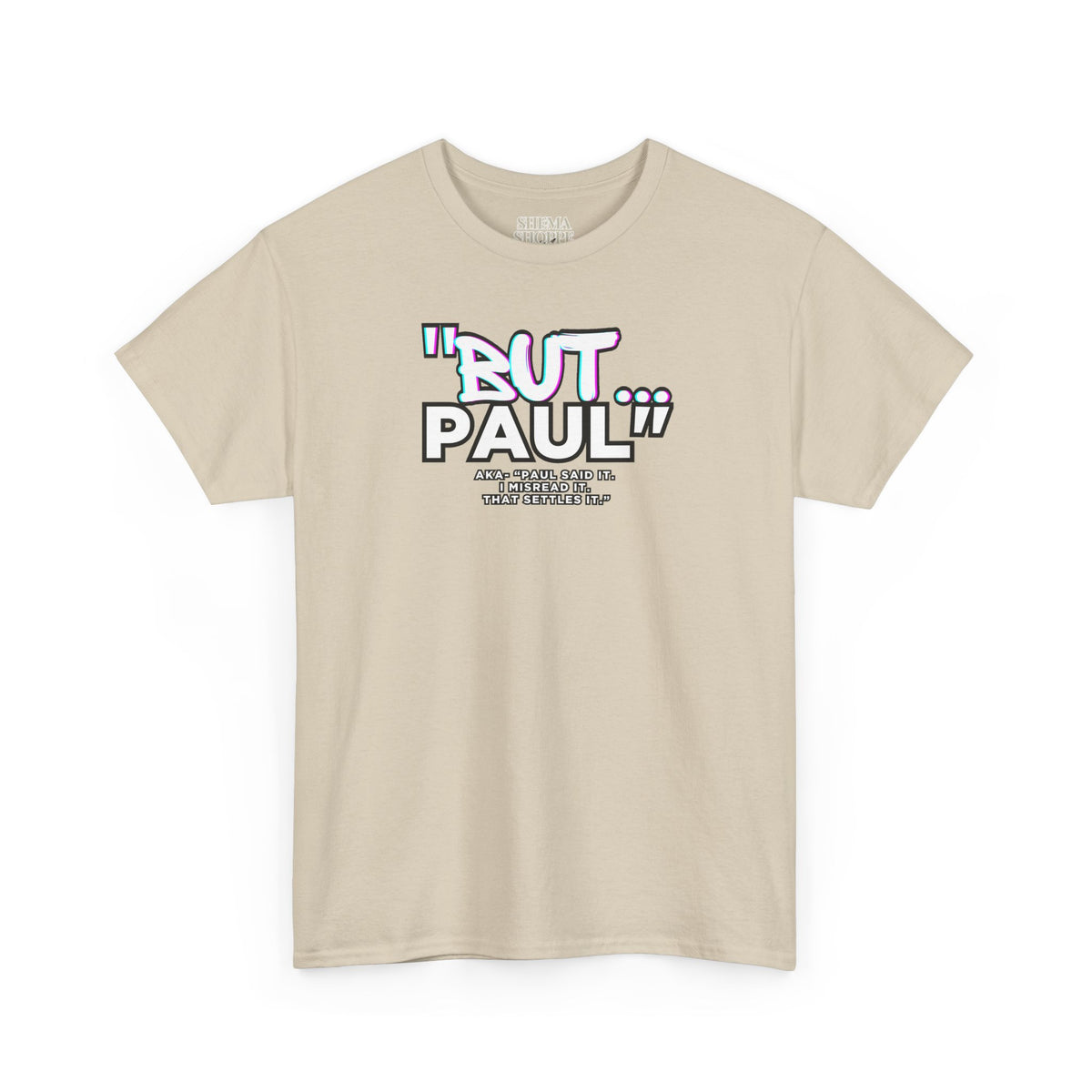 Funny Biblical Context Unisex Tee - "But Paul" T-Shirt