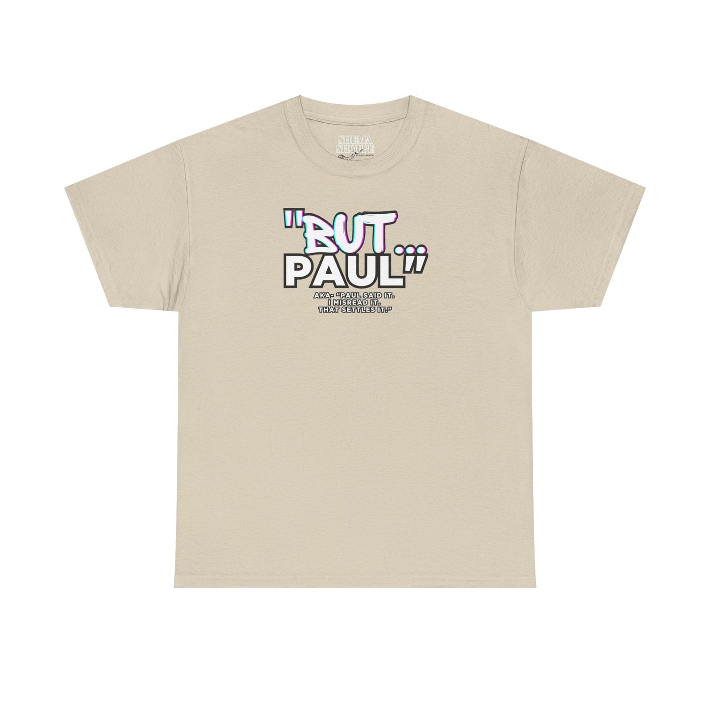 Funny Biblical Context Unisex Tee - "But Paul" T-Shirt