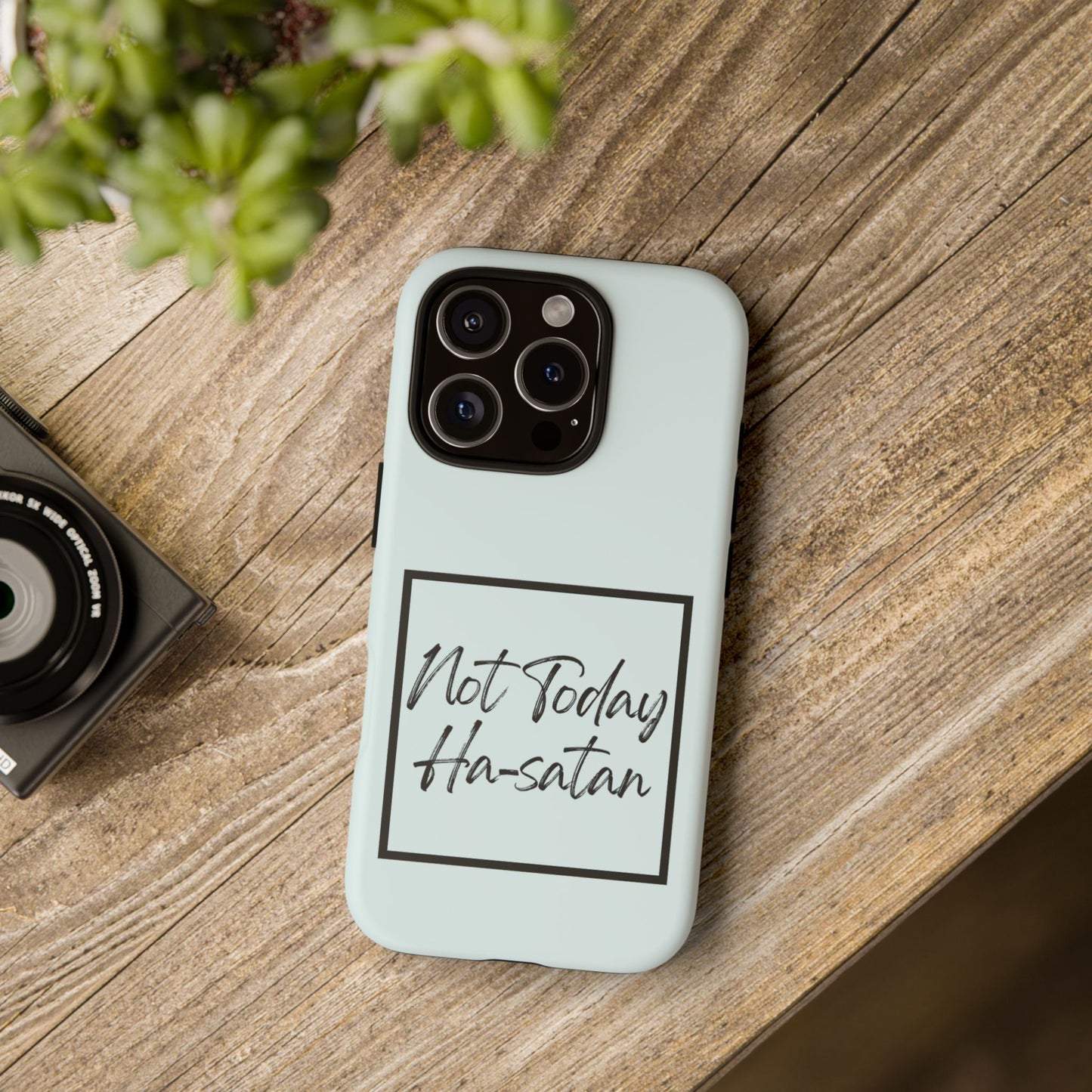 Not Today Ha-satan Phone Case — Funny Motivational Protective iPhone Cover
