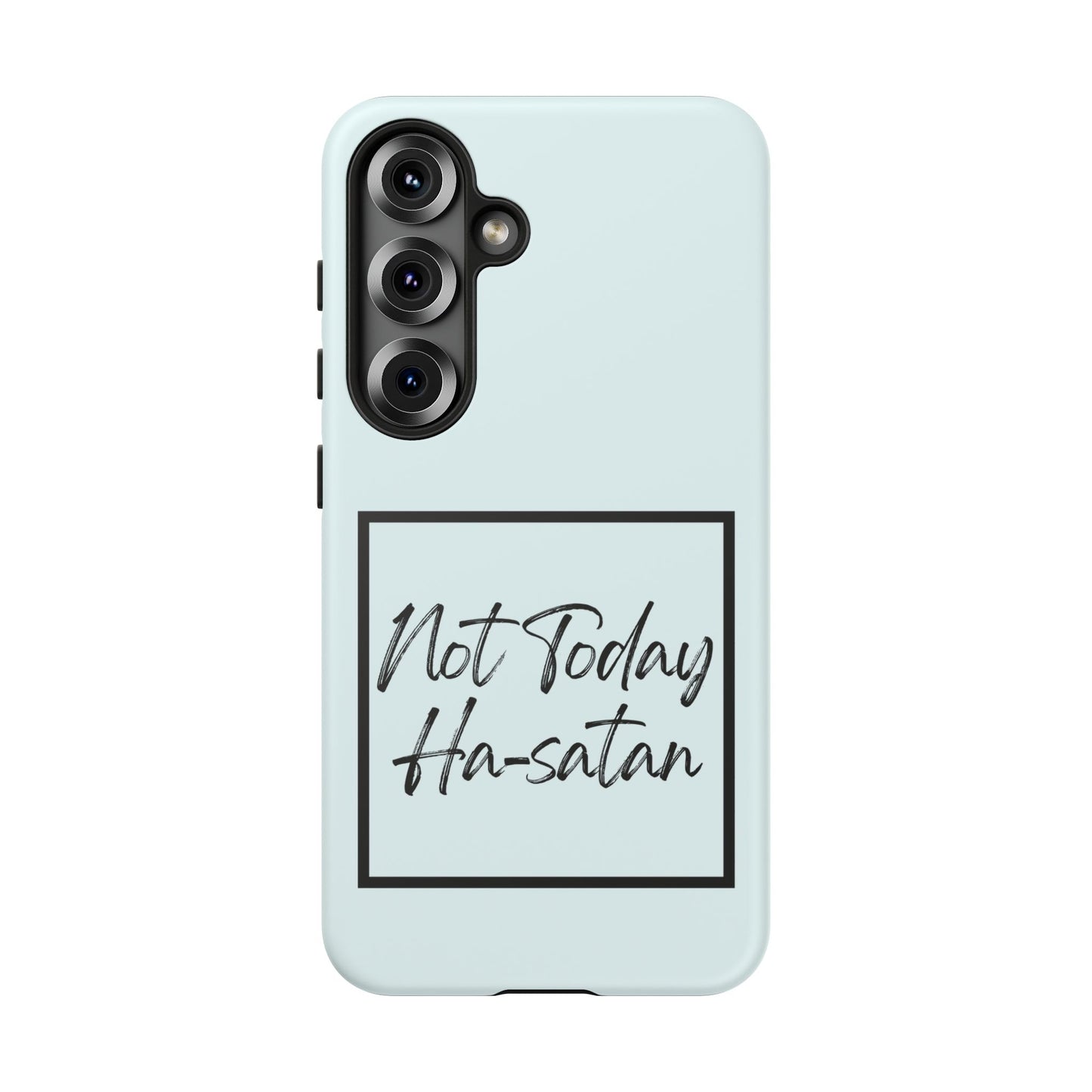 Not Today Ha-satan Phone Case — Funny Motivational Protective iPhone Cover