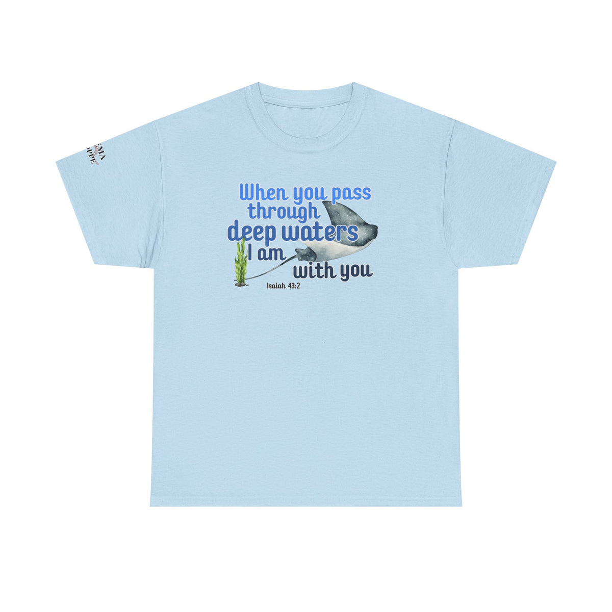 When You Pass Through Deep Waters Tee — Isaiah 43:2 Inspirational Christian T-Shirt