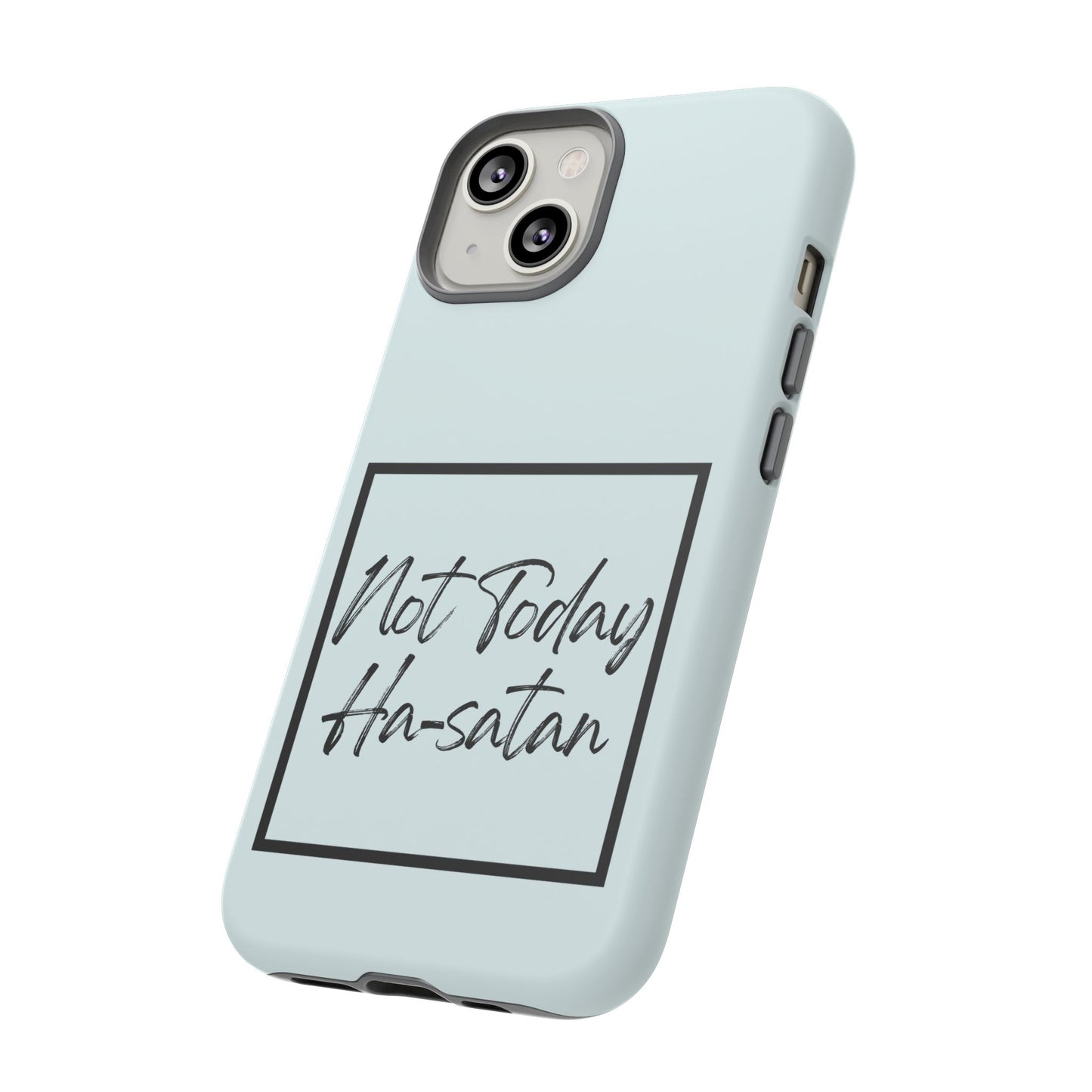 Not Today Ha-satan Phone Case — Funny Motivational Protective iPhone Cover