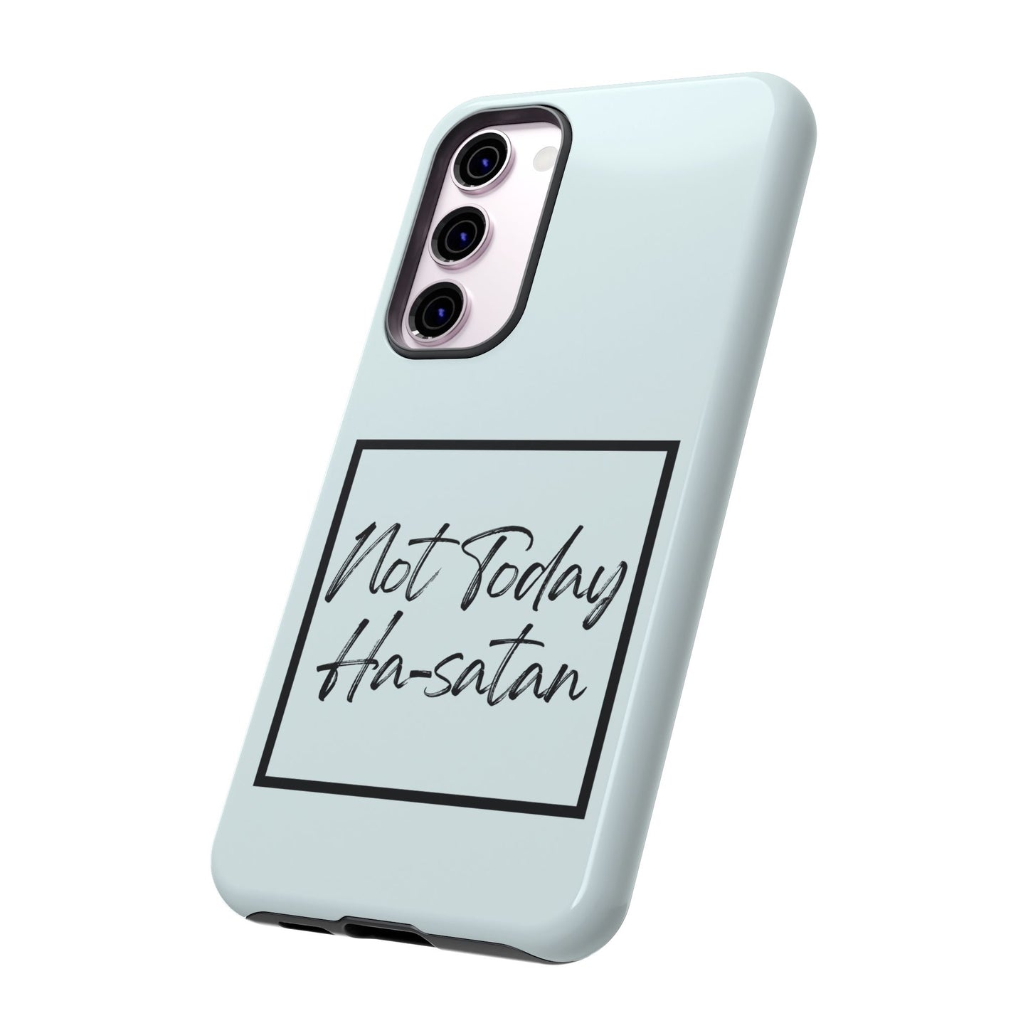 Not Today Ha-satan Phone Case — Funny Motivational Protective iPhone Cover