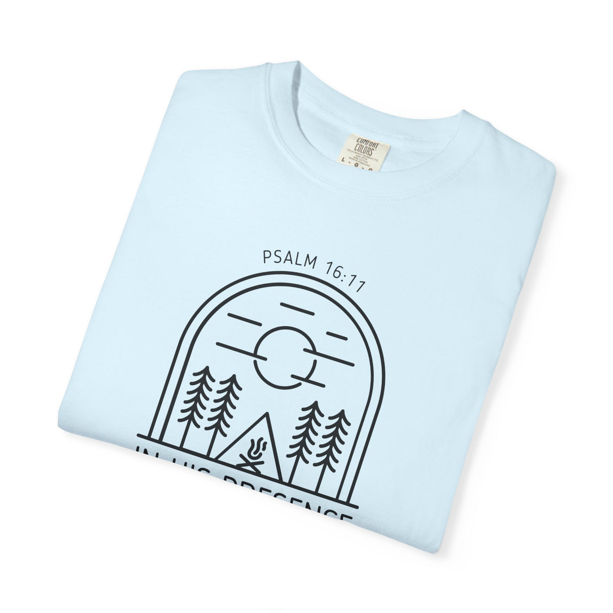In His Presence T-Shirt — Psalm 16:11 Bible Verse Nature Comfort Colors Cotton Shirt