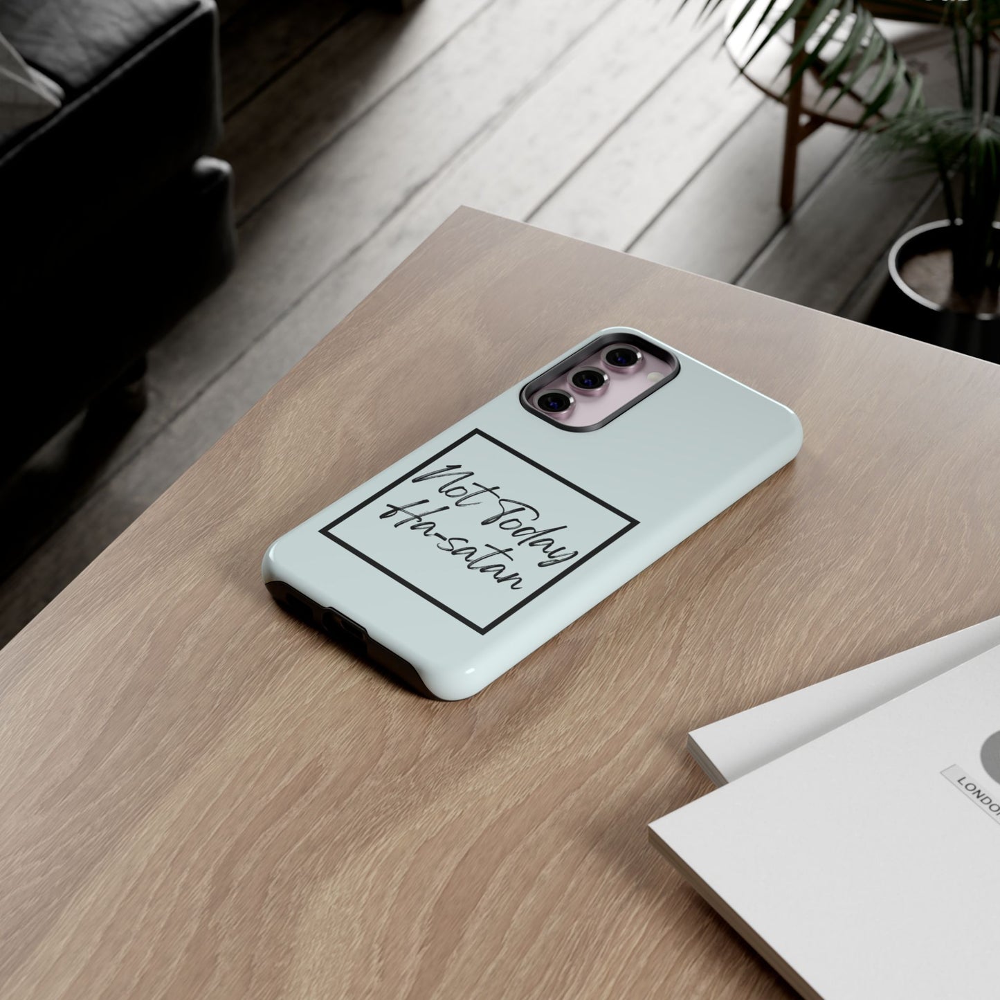 Not Today Ha-satan Phone Case — Funny Motivational Protective iPhone Cover