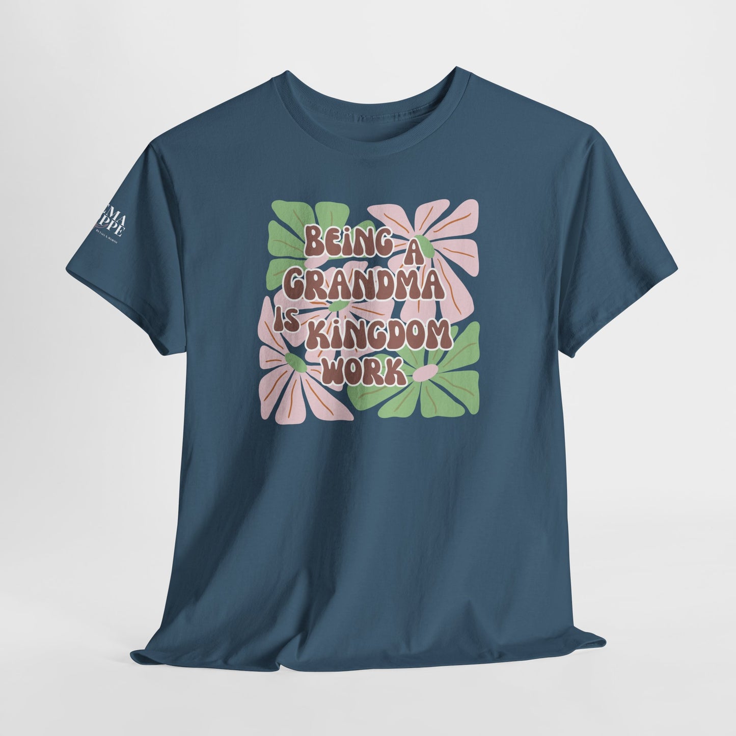 Being A Grandma Is Kingdom Work T-Shirt — Floral Retro Grandmother Appreciation Gift