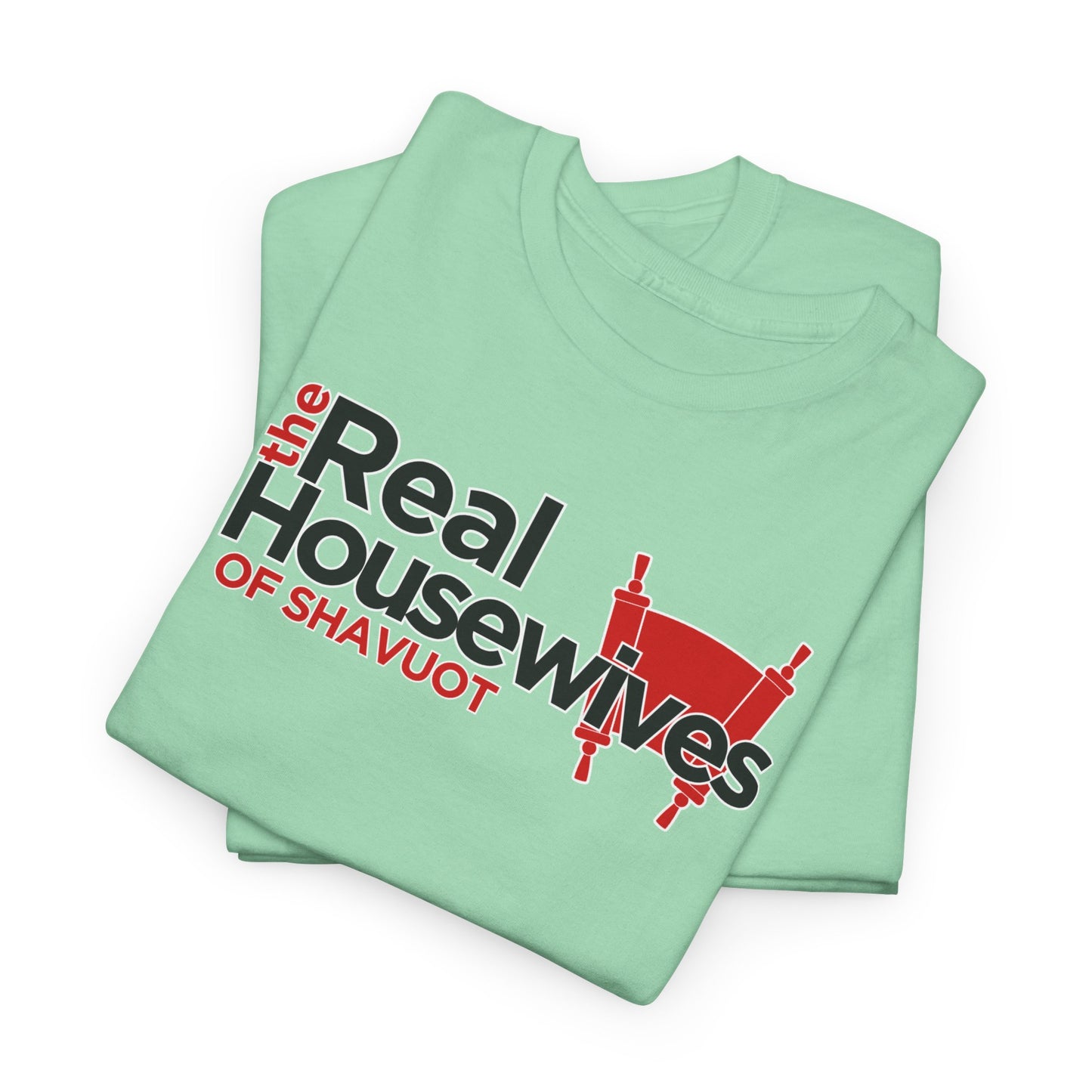 The Real Housewives of Shavuot Torah Scrolls T-Shirt Feast of Weeks Pentecost Cotton Tee