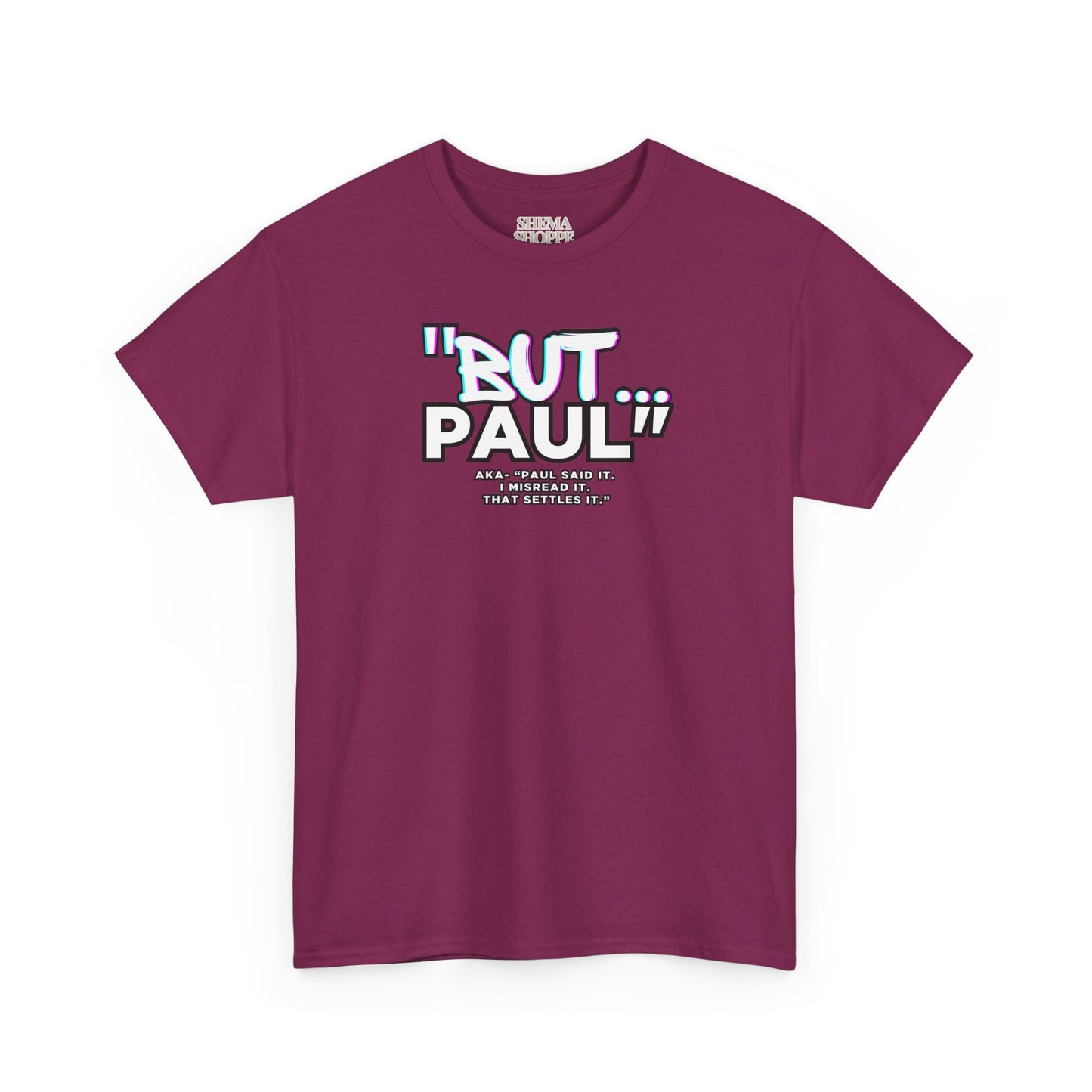 Funny Biblical Context Unisex Tee - "But Paul" T-Shirt