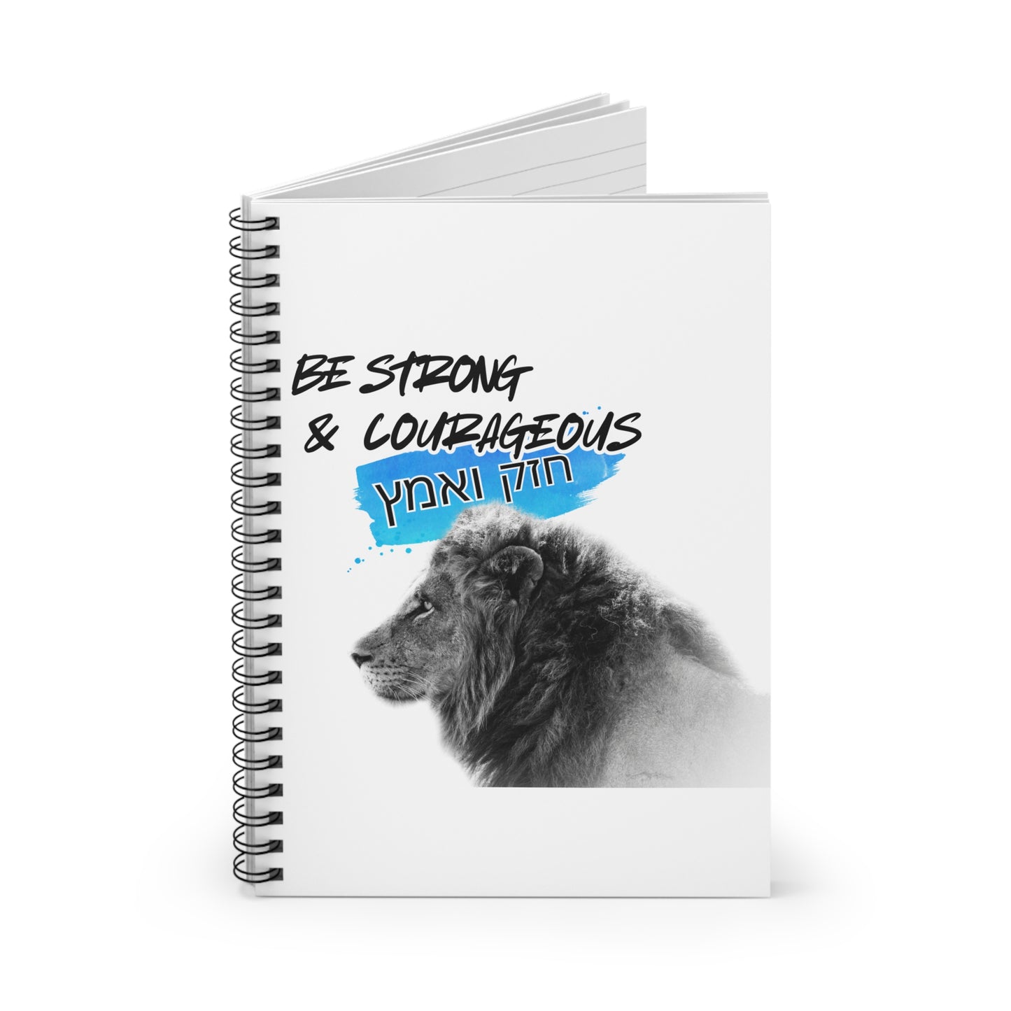 Be Strong and Courageous Spiral Notebook - Ruled Line