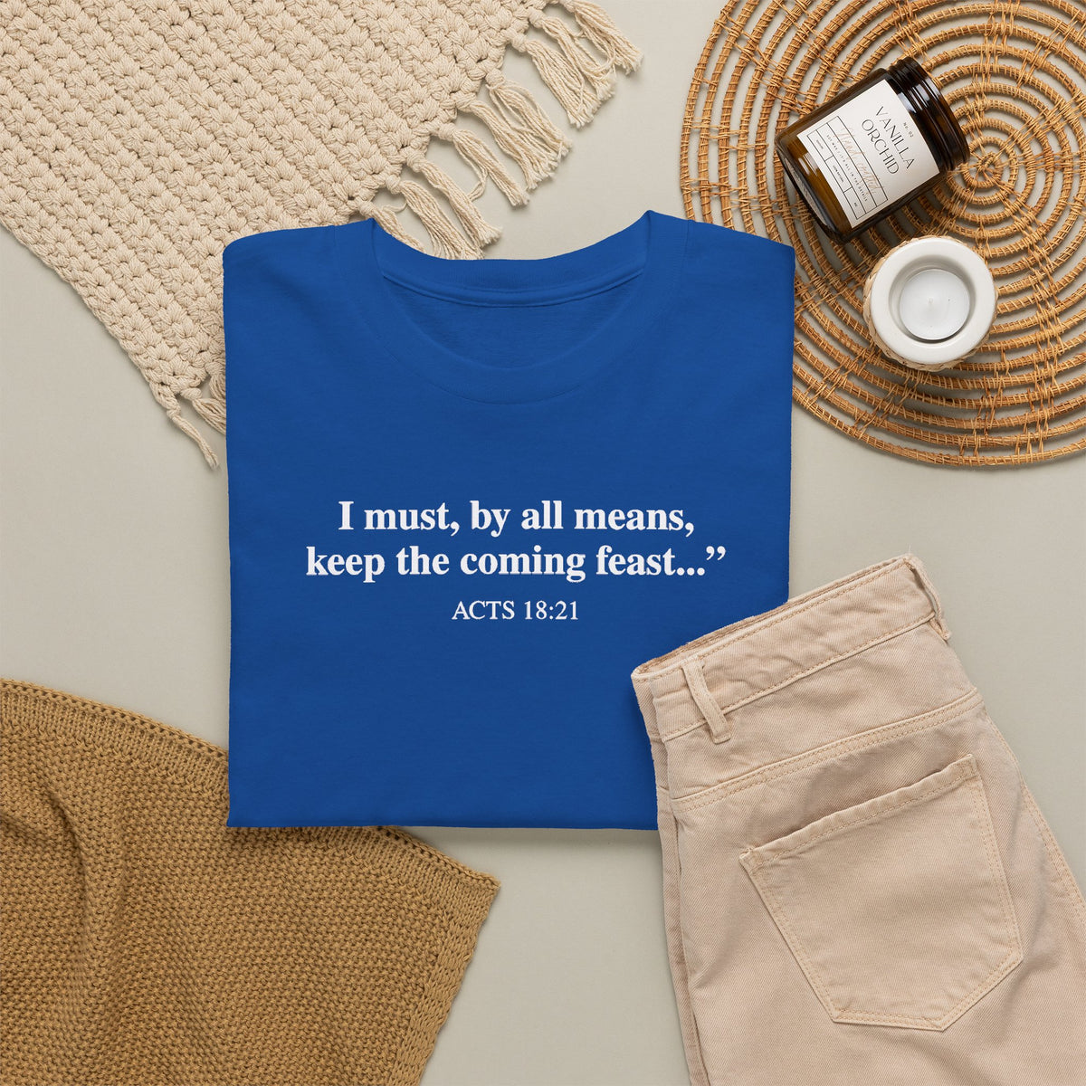 Biblical Quote Tee — "I must, by all means, keep the coming feast..." (Acts 18:21)