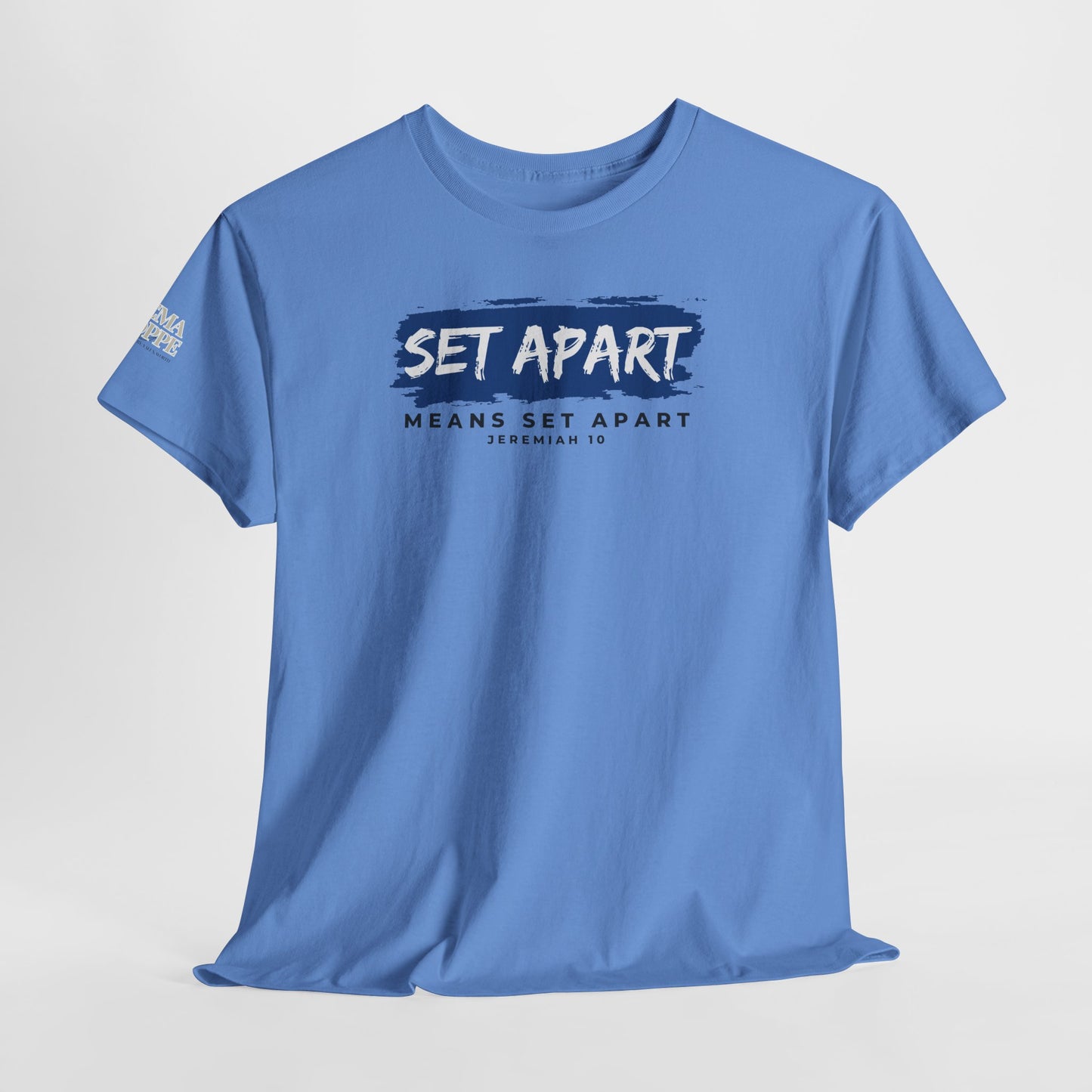 Set Apart Means Set Apart Jeremiah 10 Cotton Bold Statement Shirt