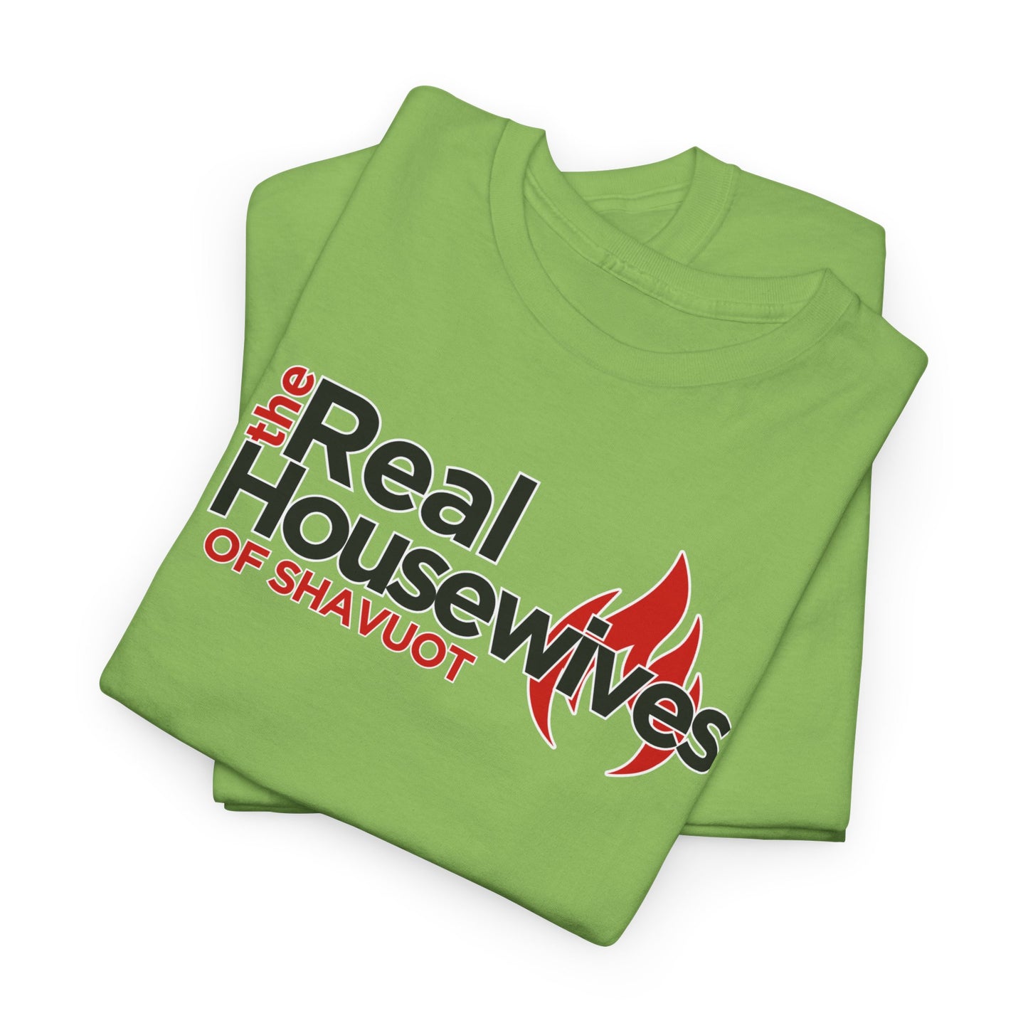 The Real Housewives of Shavuot Flames T‑Shirt Feast of Weeks Biblical Feast