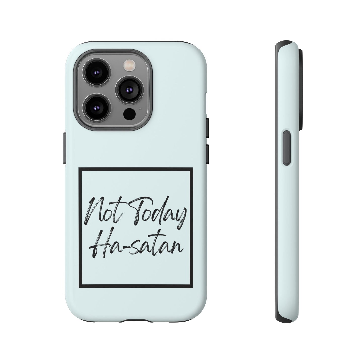 Not Today Ha-satan Phone Case — Funny Motivational Protective iPhone Cover