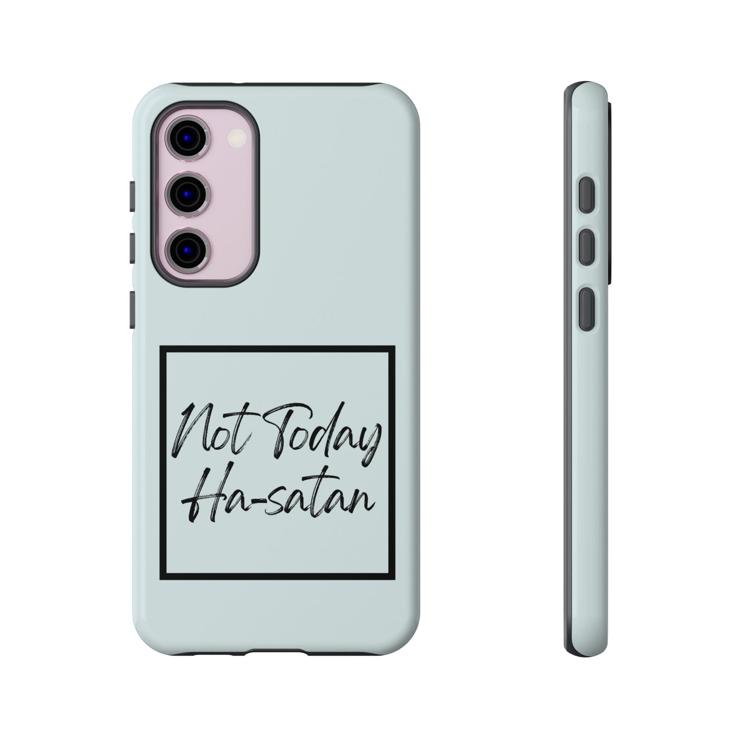 Not Today Ha-satan Phone Case — Funny Motivational Protective iPhone Cover