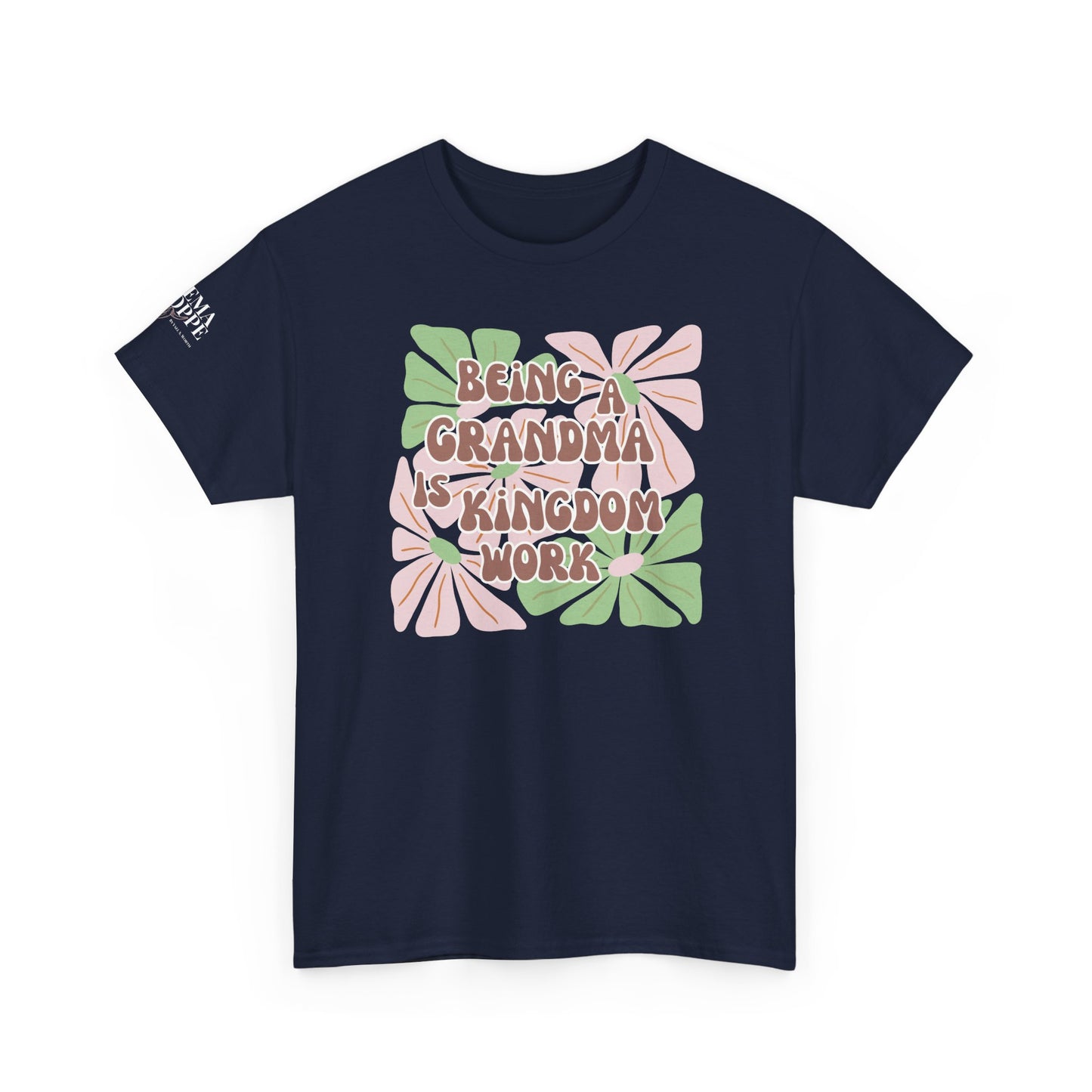 Being A Grandma Is Kingdom Work T-Shirt — Floral Retro Grandmother Appreciation Gift