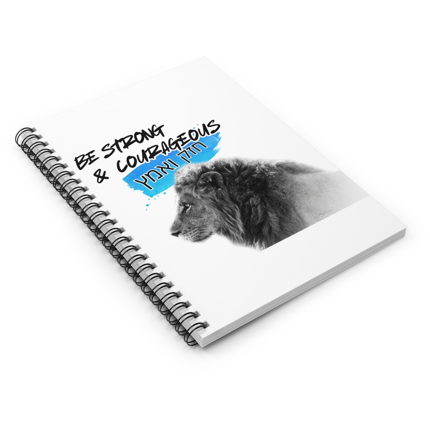 Be Strong and Courageous Spiral Notebook - Ruled Line