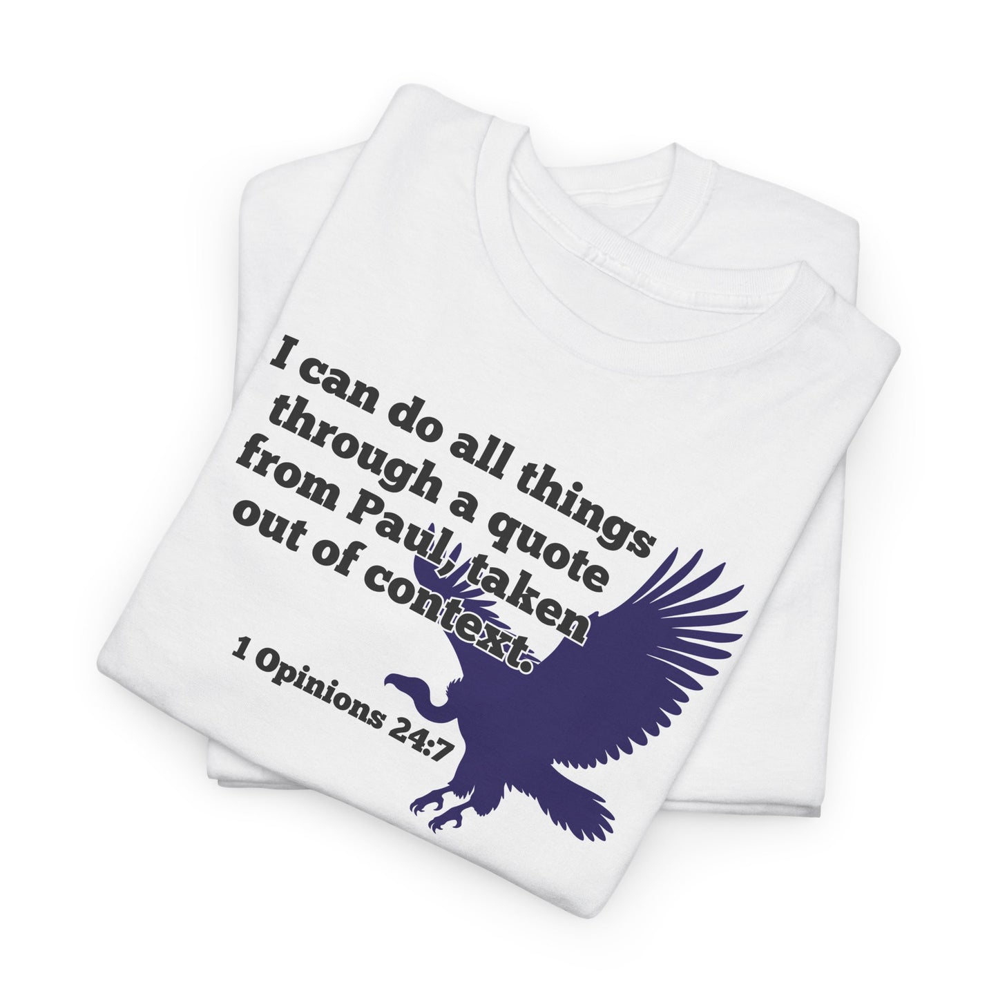 All Things With A Paul Quote Out Of Context Non Inspirational Tee