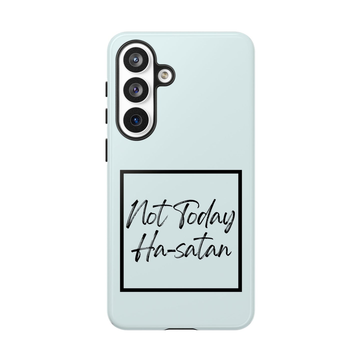 Not Today Ha-satan Phone Case — Funny Motivational Protective iPhone Cover