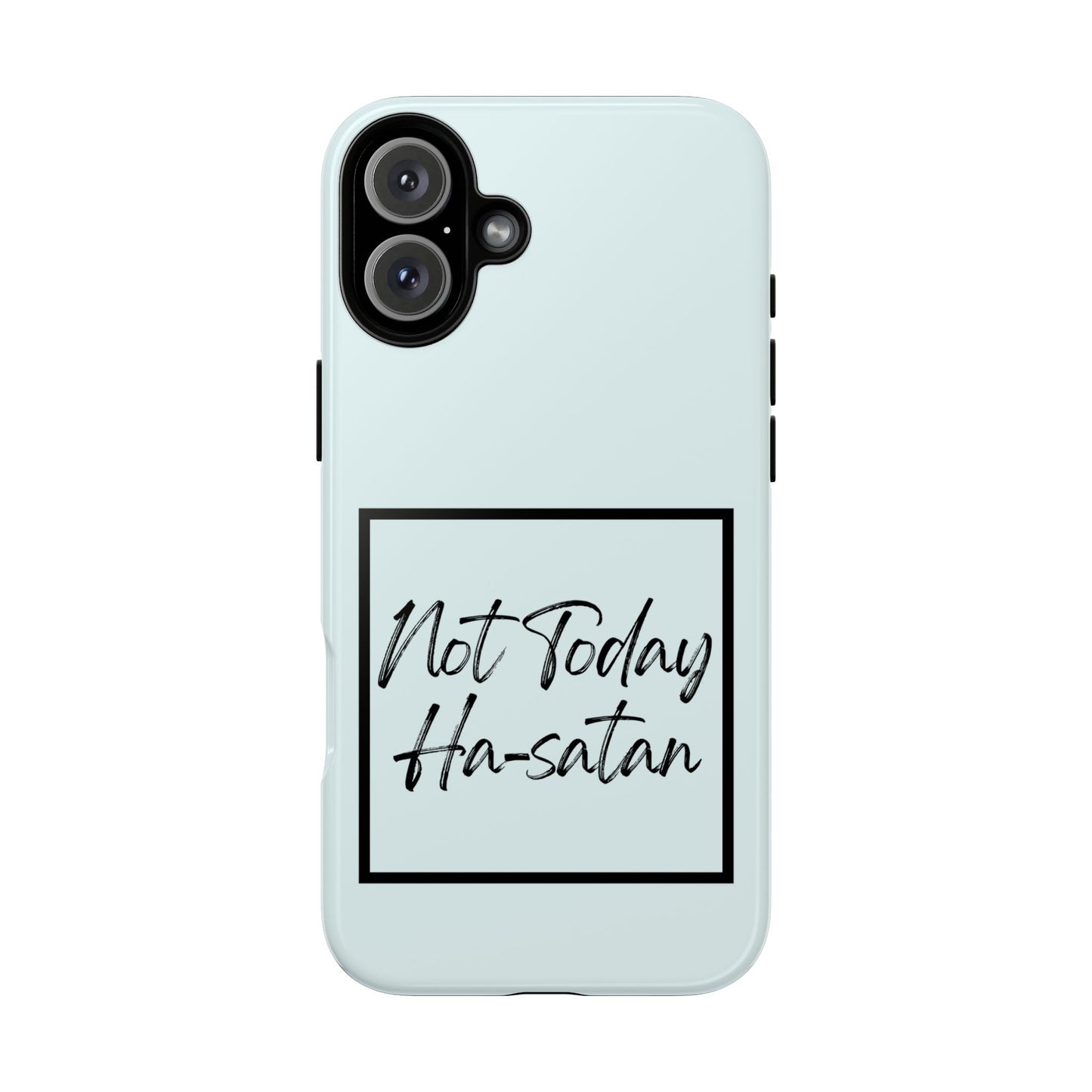 Not Today Ha-satan Phone Case — Funny Motivational Protective iPhone Cover