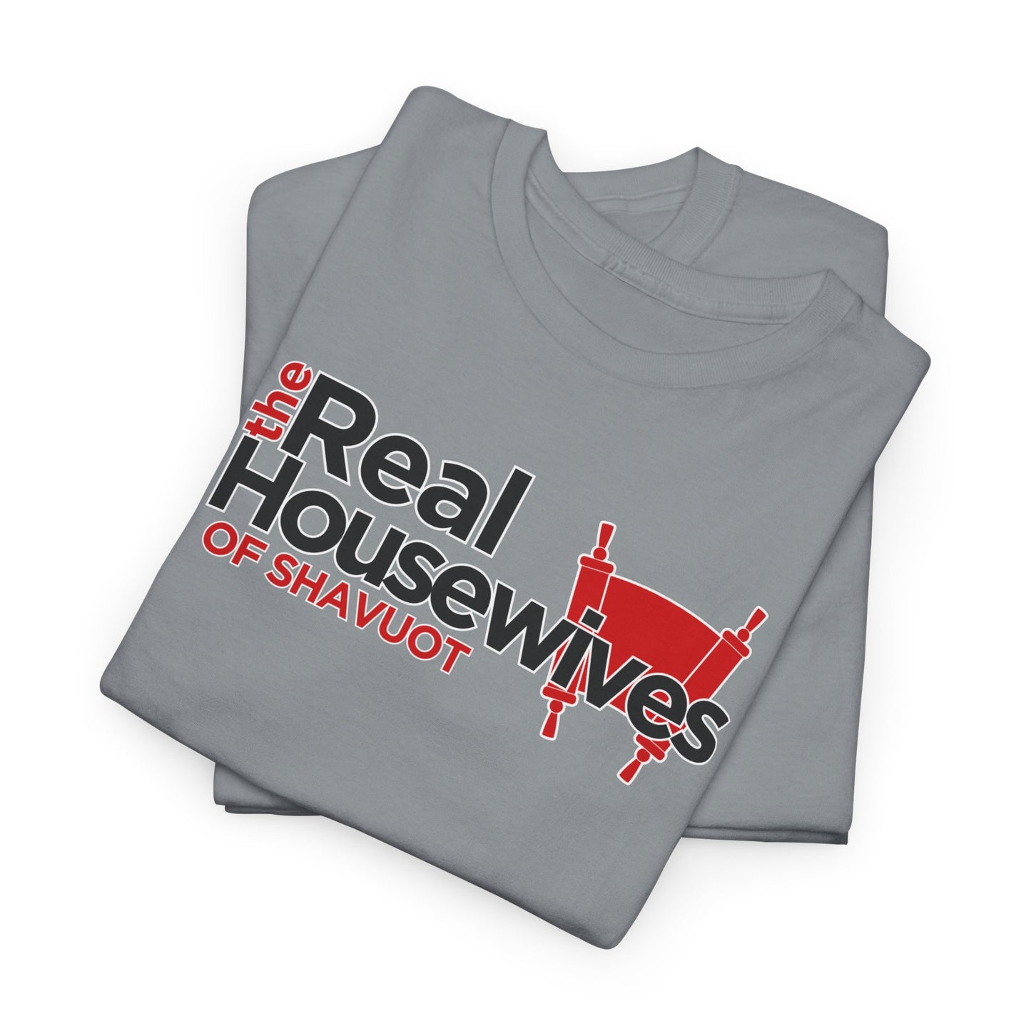 The Real Housewives of Shavuot Torah Scrolls T-Shirt Feast of Weeks Pentecost Cotton Tee