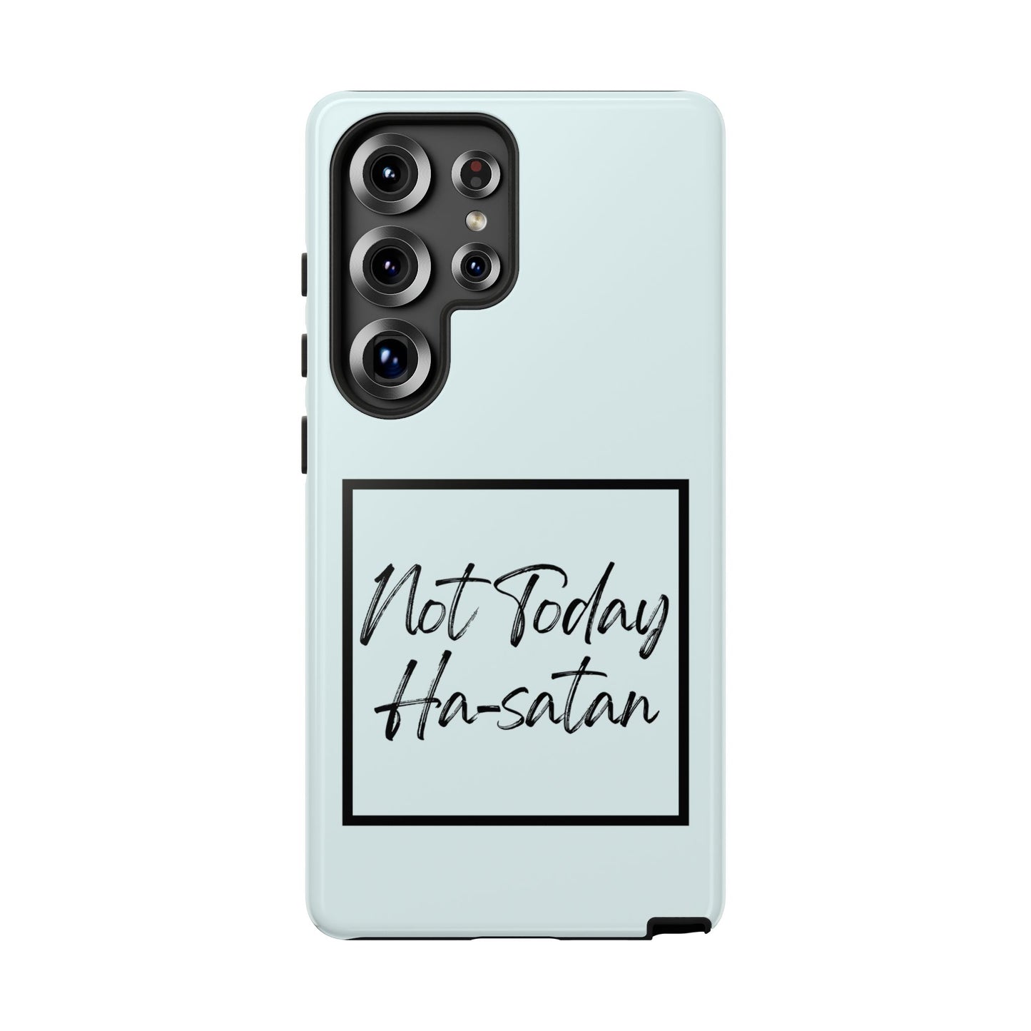 Not Today Ha-satan Phone Case — Funny Motivational Protective iPhone Cover