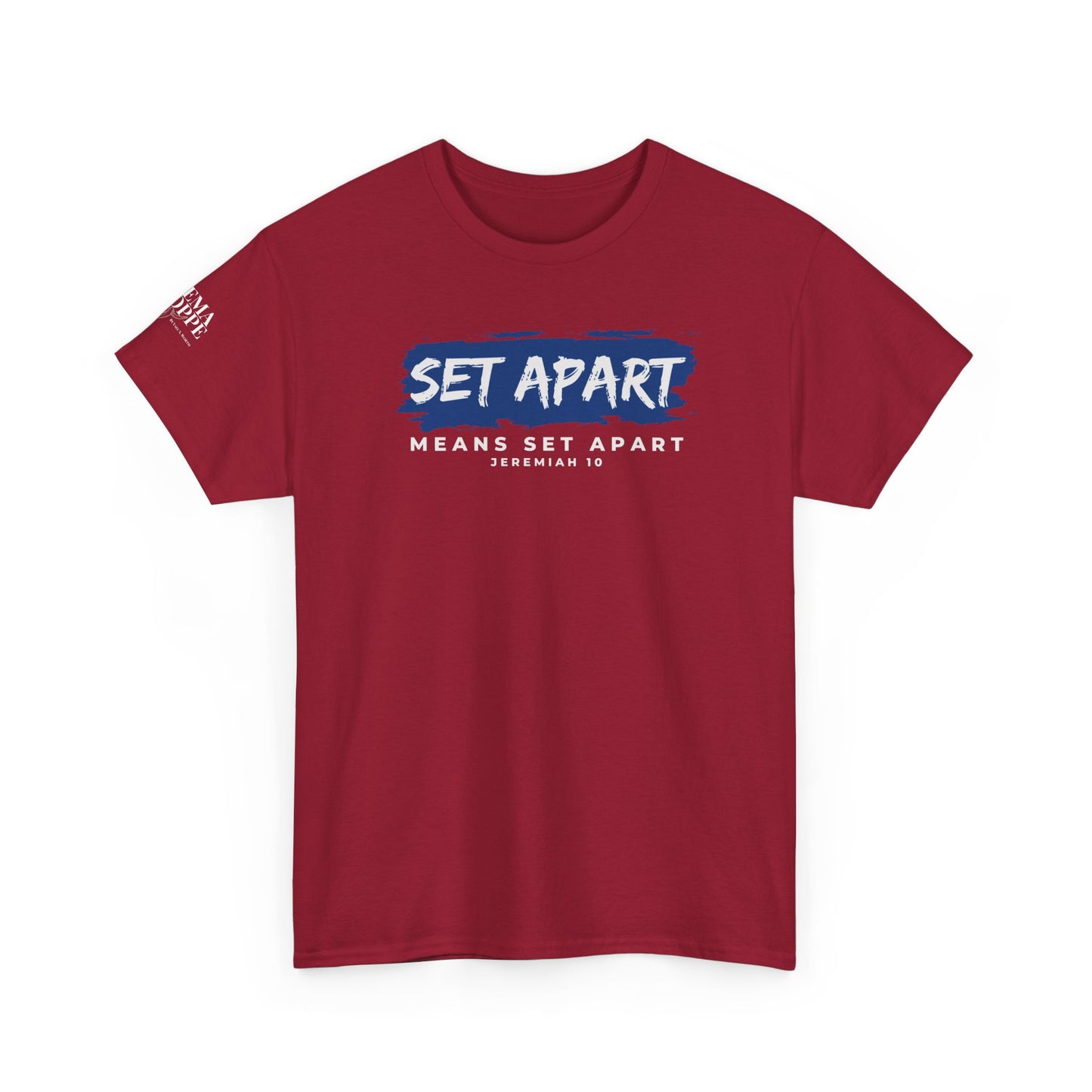 Set Apart Means Set Apart Jeremiah 10 Cotton Bold Statement Shirt