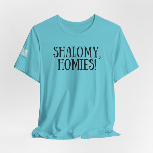 Shalom Homies Tee | Unisex Jersey Short Sleeve Shirt, Casual Wear, Gift for Friends, Unique Quote Shirt, Comfortable Everyday Tee
