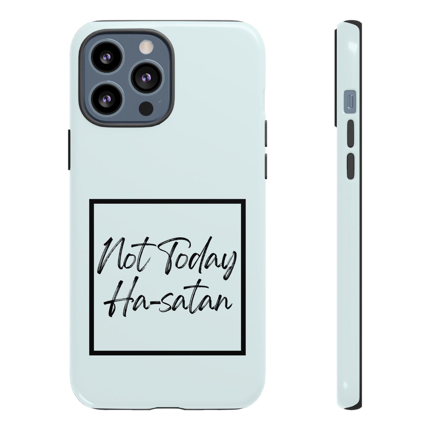 Not Today Ha-satan Phone Case — Funny Motivational Protective iPhone Cover