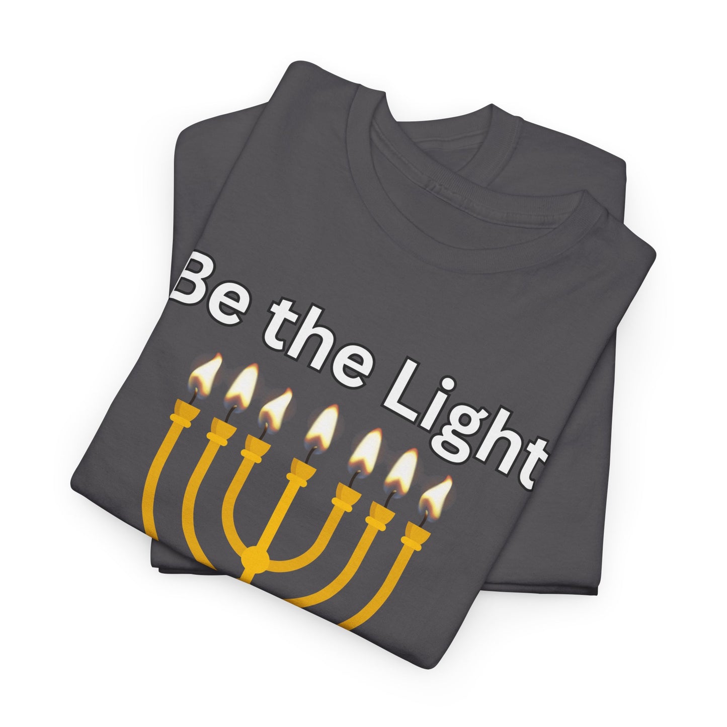 Be the Light Menorah: Unisex Heavy Cotton Tee Matthew 5:14